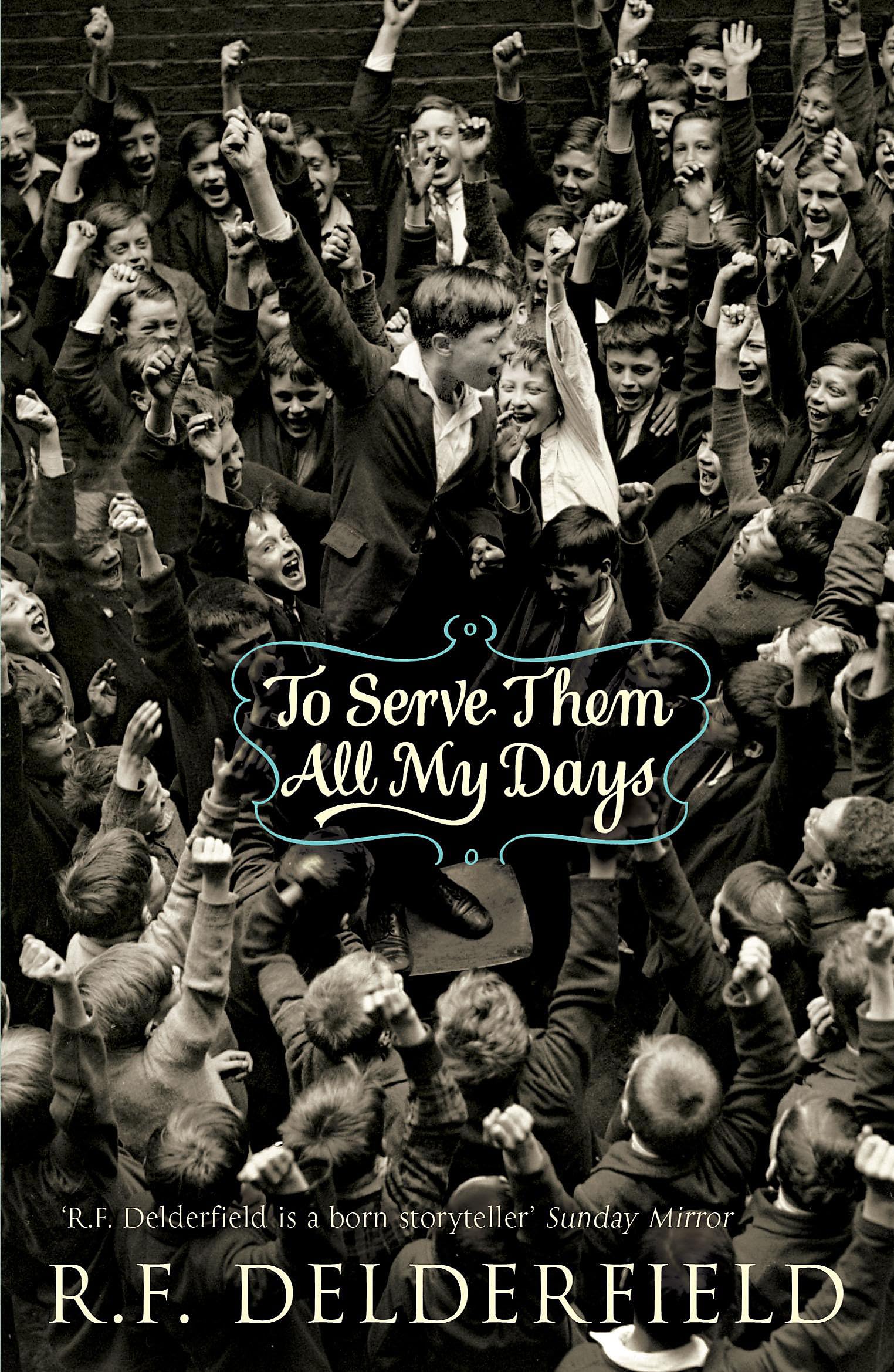 To Serve Them All My Days by R. F. Delderfield (Paperback Book)