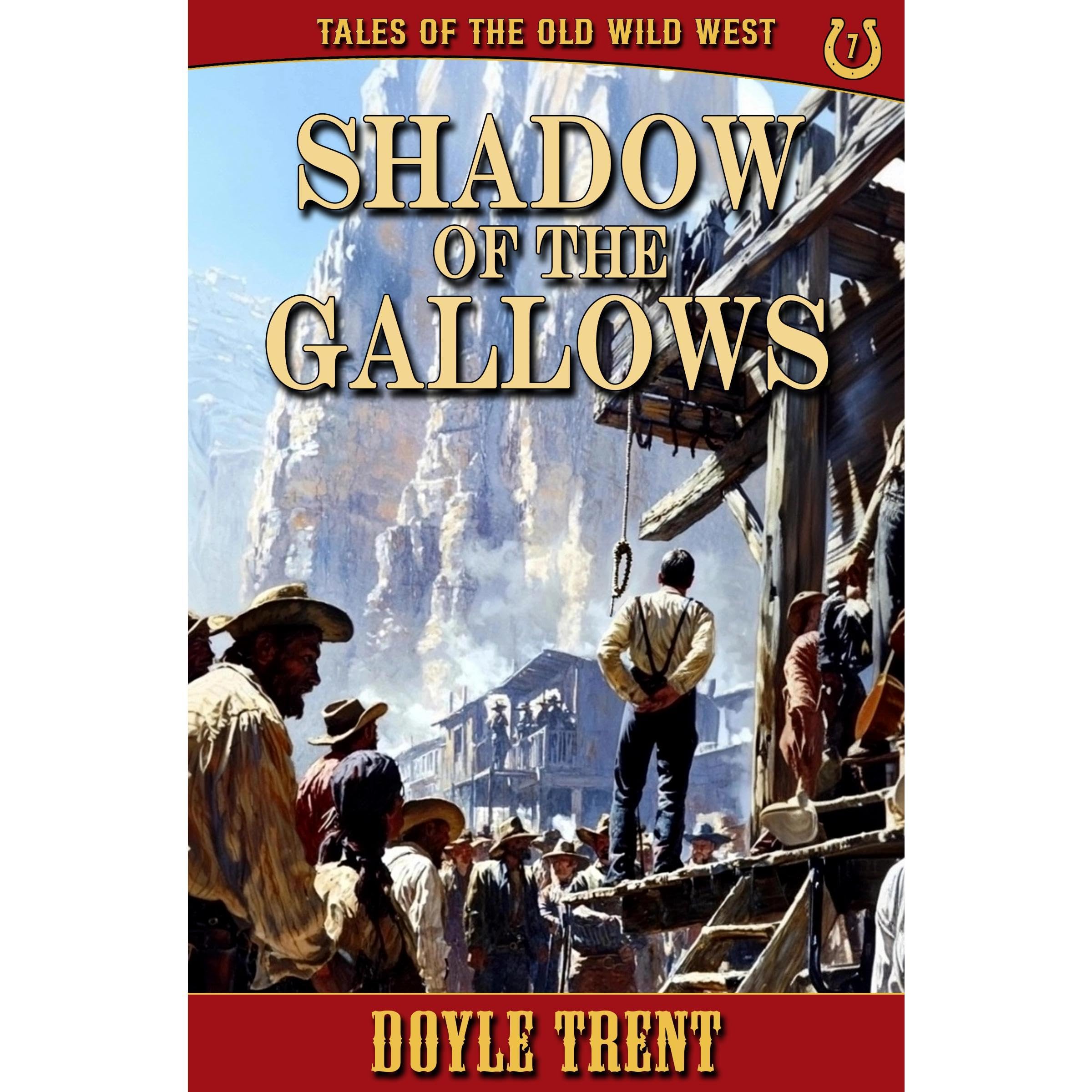 Shadow of the Gallows: Tales of the Old Wild West - Book 7