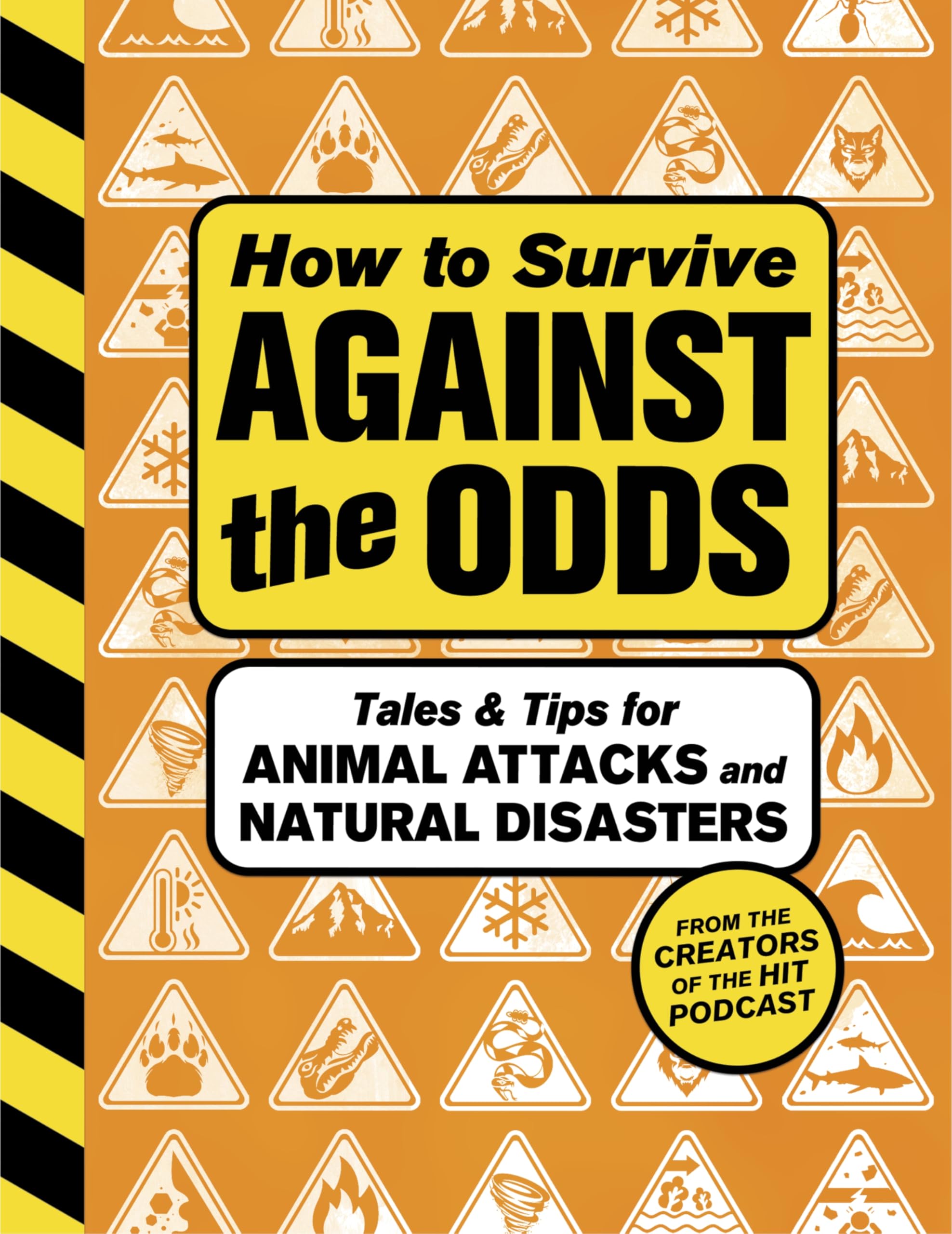 How to Survive Against the Odds: Tales and Tips for Animal Attacks and Natural Disasters – Real Stories of Grit, Willpower, and Lifesaving Strategies