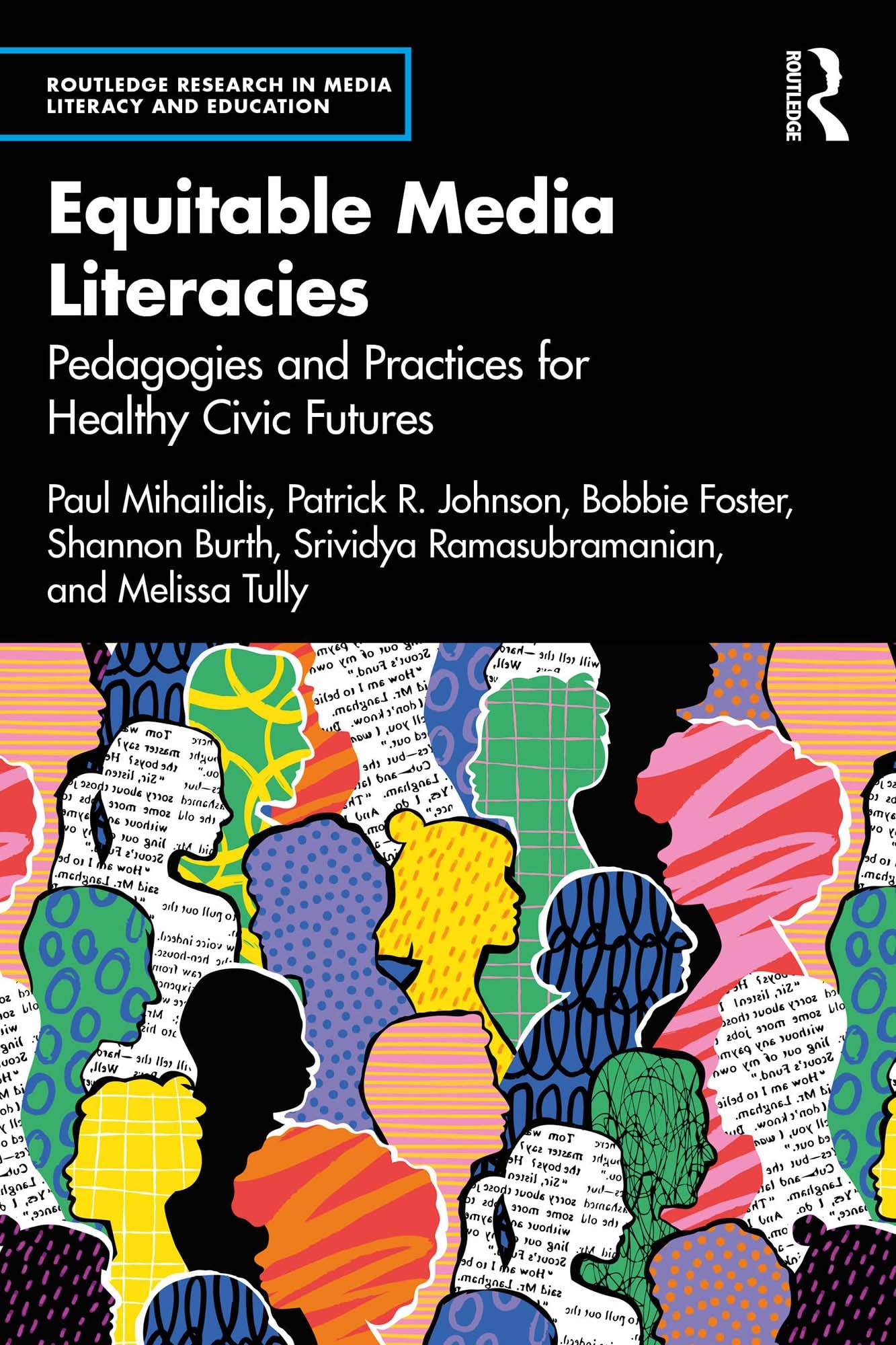 Equitable Media Literacies: Pedagogies and Practices for Healthy Civic Futures (Routledge Research in Media Literacy and Education)