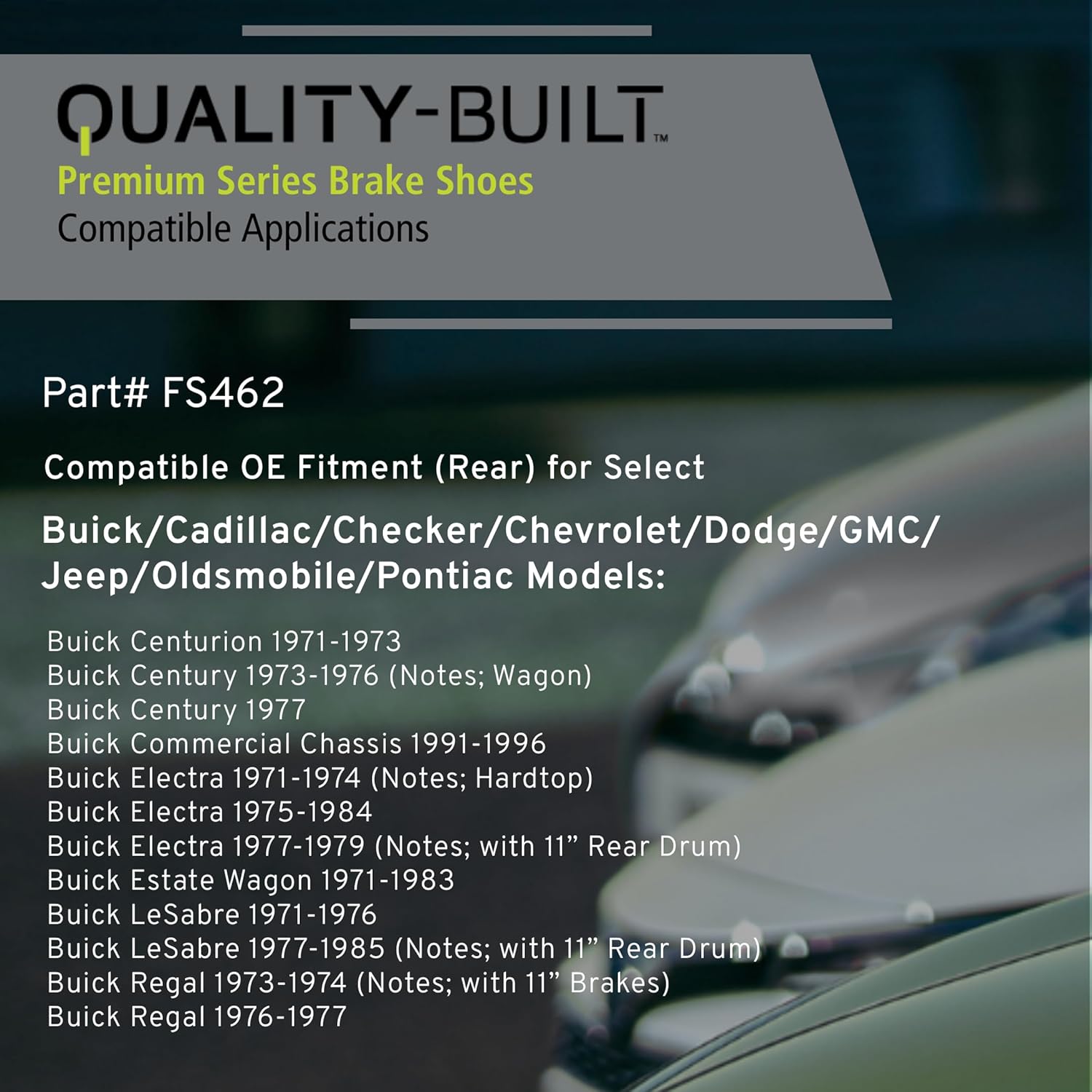 QUALITY-BUILT Rear Drum Brake Shoes, FS462, Compatible with 1971-1999 Buick/Cadillac/Checker/Chevrolet/Dodge/GMC/Jeep/Oldsmobile/Pontiac (60 Special,98,Acadian,Bel Air,Biscayne,Bonneville,Brookwood)