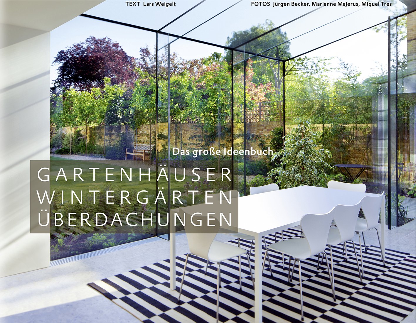 Gartenhäuser, Wintergärten, Überdachungen - Das große Ideenbuch (Garten- und Ideenbücher BJVV)