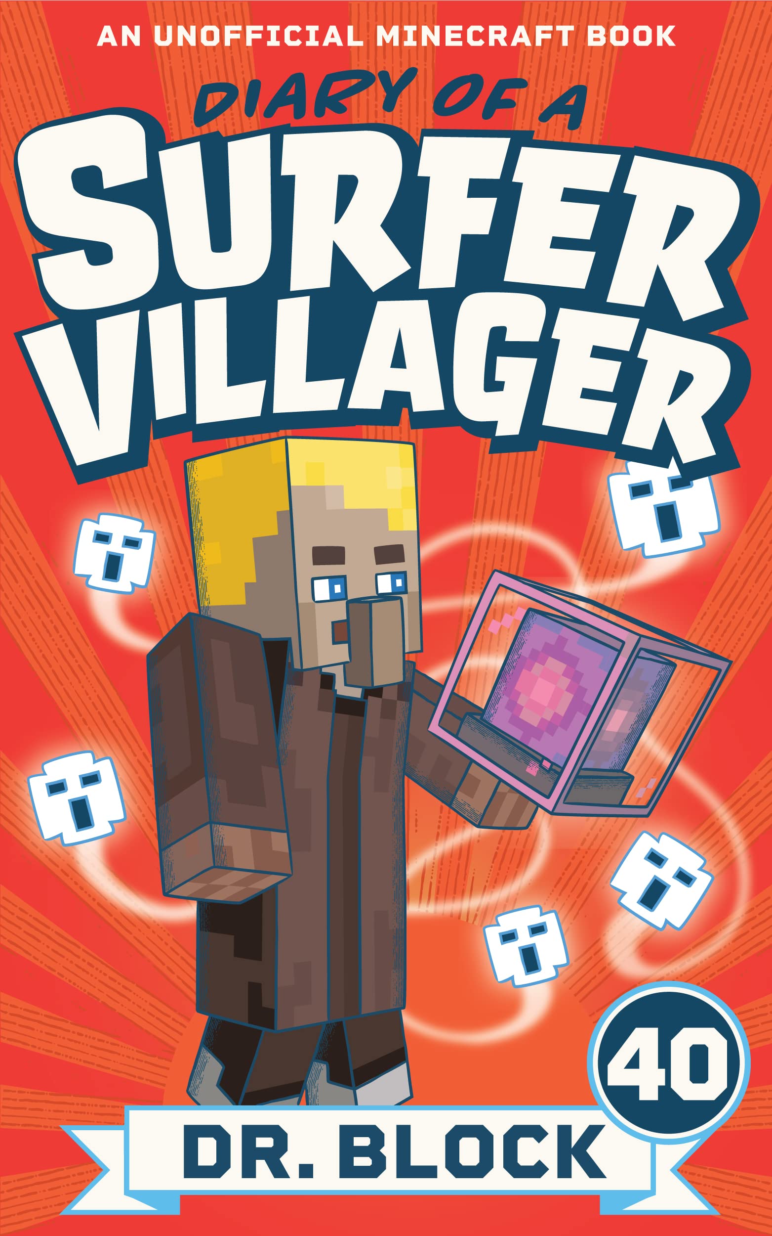 Diary of a Surfer Villager, Book 40: An Unofficial GameLit Adventure for Minecrafters