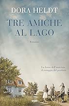 Tre amiche al lago Formato=Formato Kindle