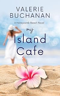 My Island Cafe: A Honeycomb Beach Novel (The Honeycomb Beach Novels Book 4)