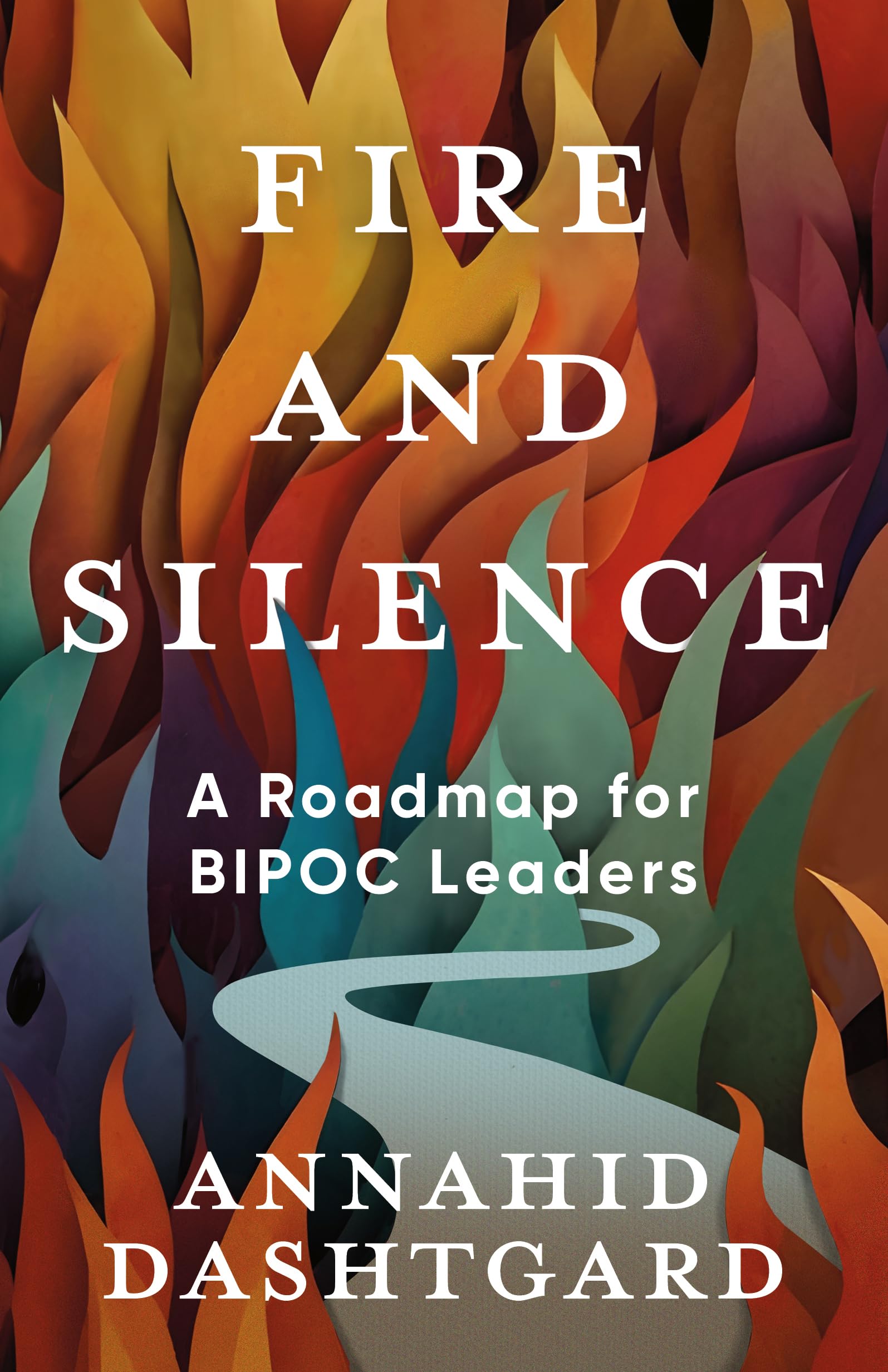Fire and Silence: A Roadmap for BIPOC Leaders