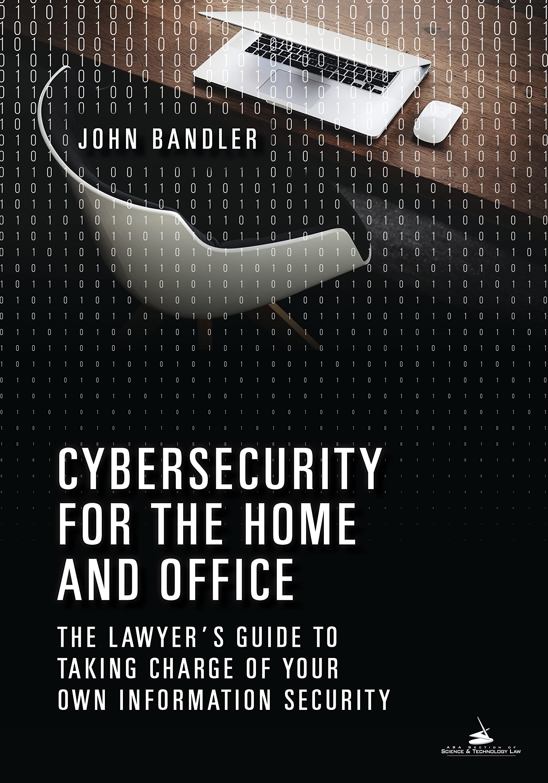 Cybersecurity for the Home and Office: The Lawyer's Guide to Taking Charge of Your Own Information Security (English Edition)