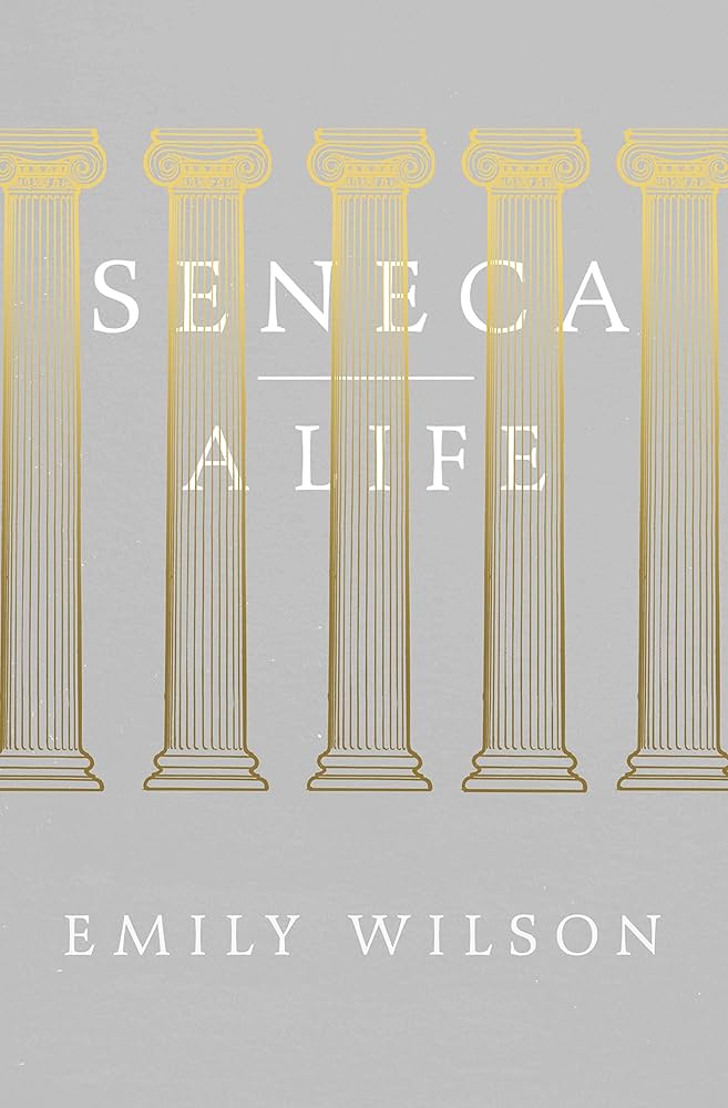 Seneca: A Life: Emily Wilson,Emily Wilson: 9781846146374: Amazon Seneca: A Life: Emily Wilson,Emily Wilson: 9781846146374: Amazon