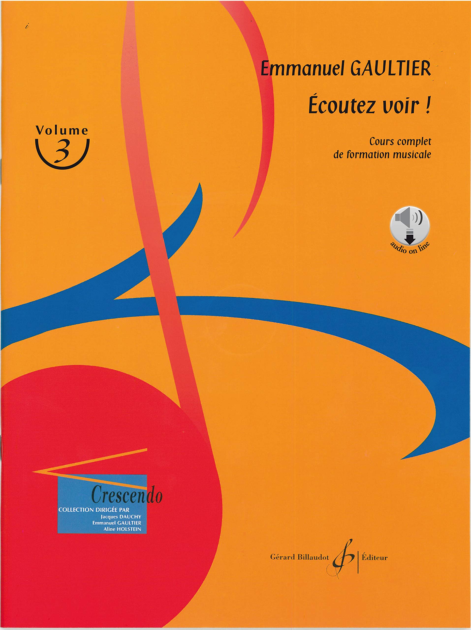 Ecoutez voir ! volume 3 cahier de musique idéal pour les cours de solfège