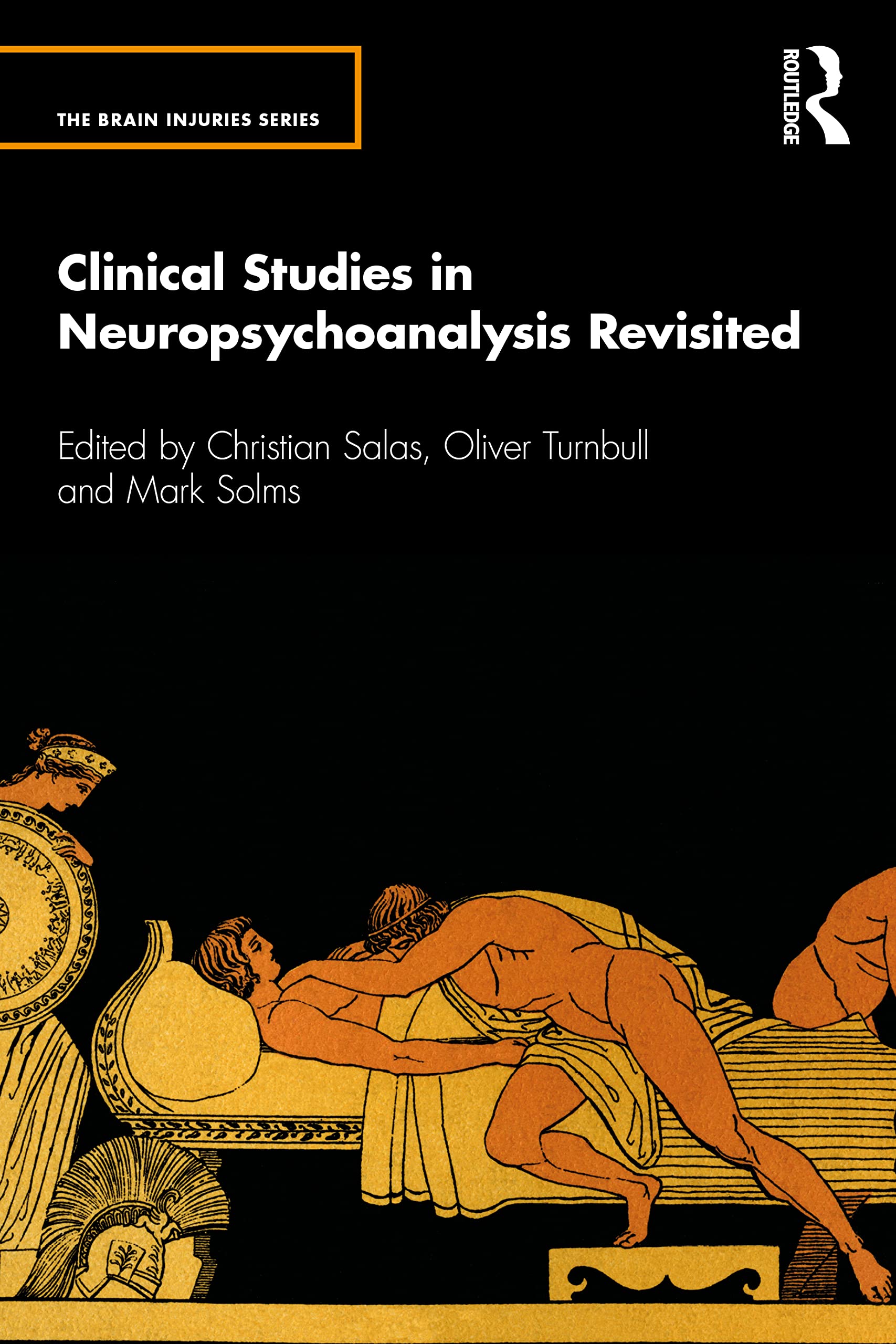 Clinical Studies in Neuropsychoanalysis Revisited (The Brain Injuries Series)