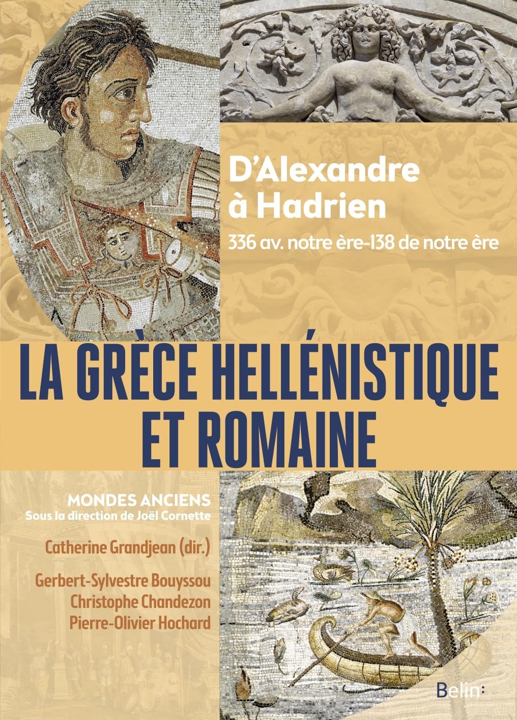 La Grèce hellénistique et romaine: D'Alexandre à Hadrien 336 avant notre ère-138 de notre ère