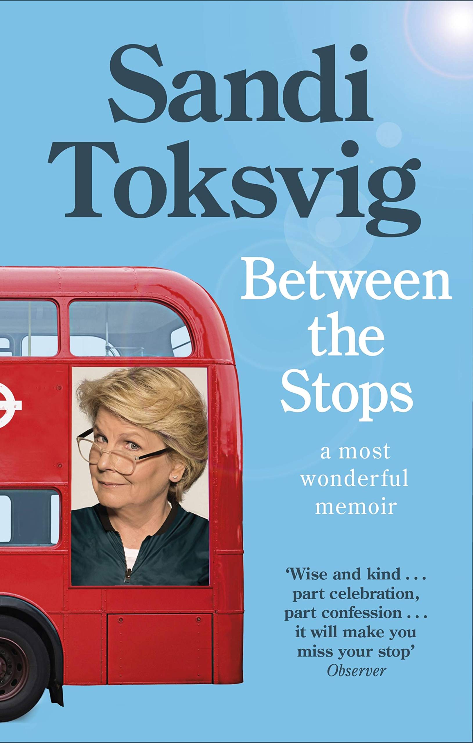 Between the Stops: The View of My Life from the Top of the... - Toksvig, Sandi