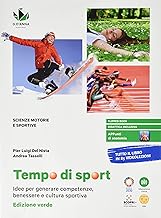 Tempo di sport. Idee per generare competenze, benessere e cultura sportiva. Ediz. verde. Per le Scuole superiori. Con e-book. Con espansione online