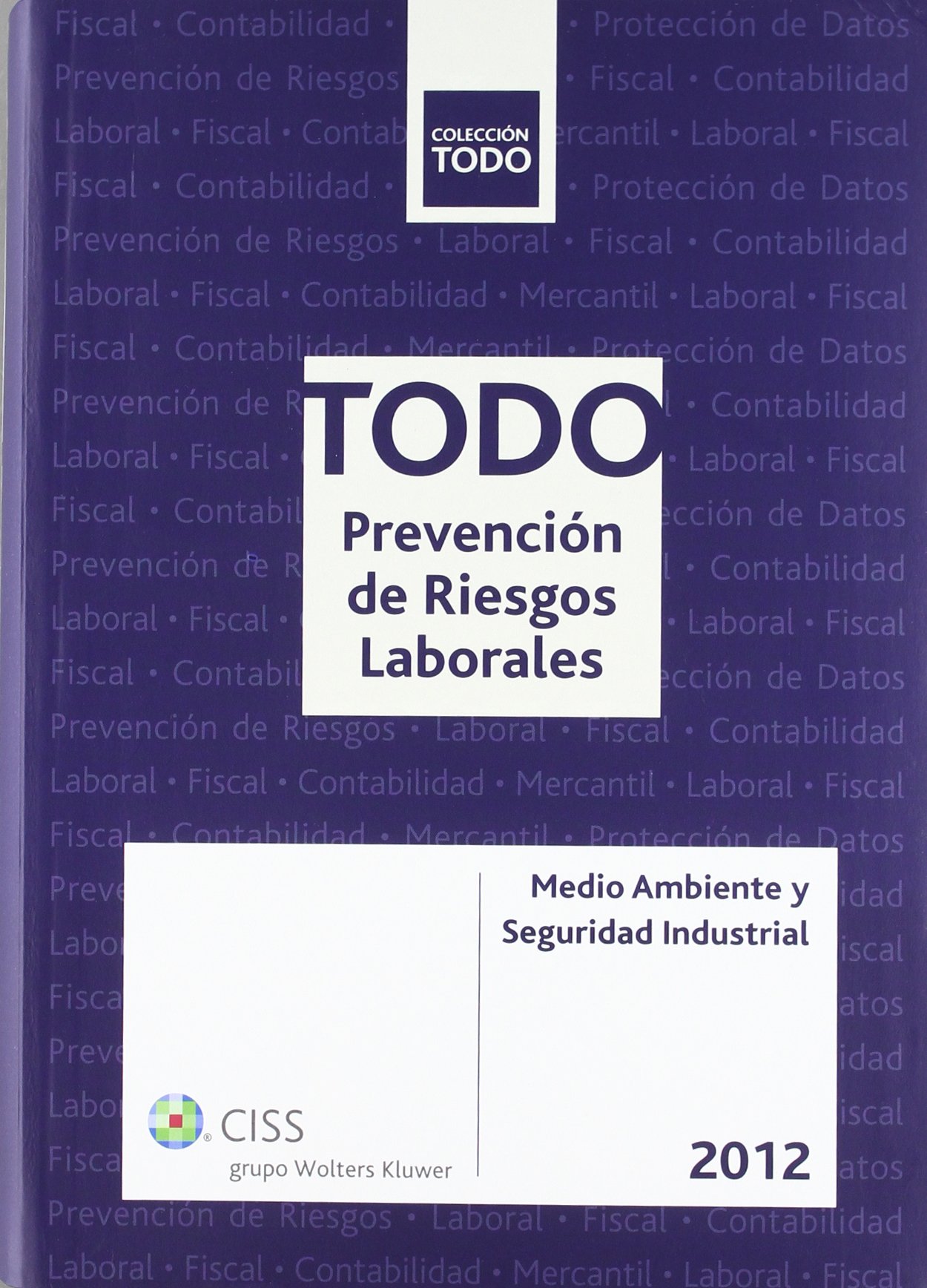 TODO Prevención de Riesgos Laborales 2012: Medio ambiente y seguridad industrial