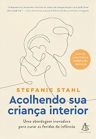 Acolhendo sua criança interior: Uma abordagem inovadora para curar as feridas da infância