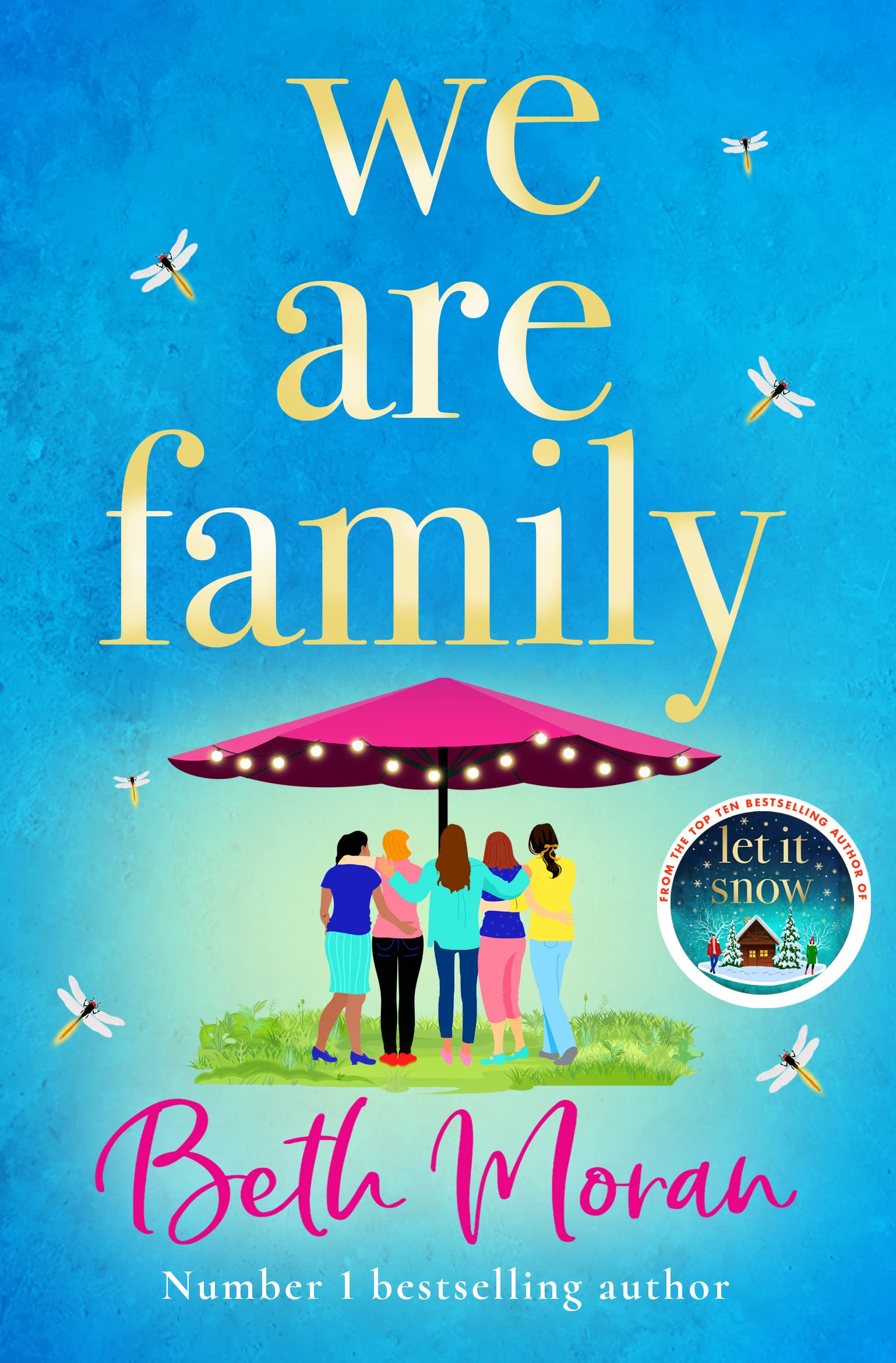 We Are Family: A feel-good read from NUMBER ONE BESTSELLER Beth Moran for summer 2023