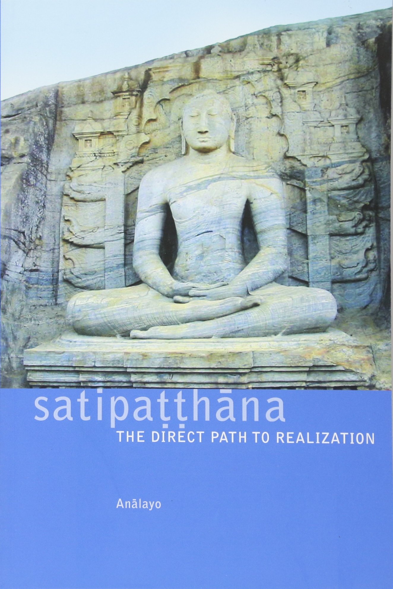 Satipatthana: The Direct Path to Realization Paperback – Picture Book, 24 May 2004