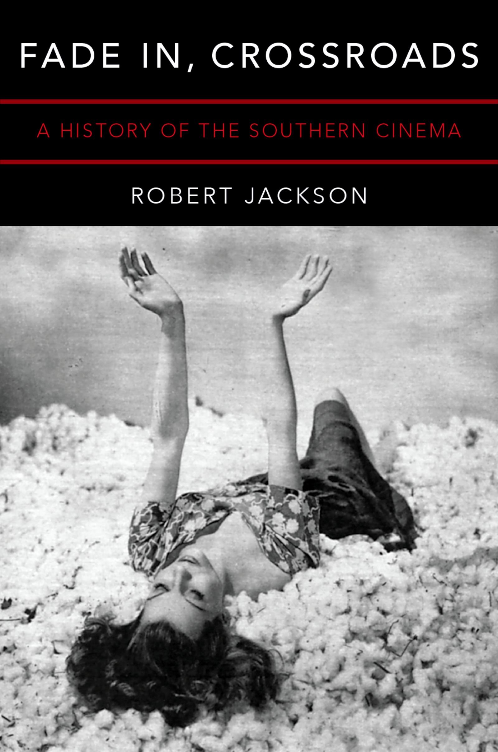 Fade In Crossroads Southern Cinema histoire cinéma américain livre anglais