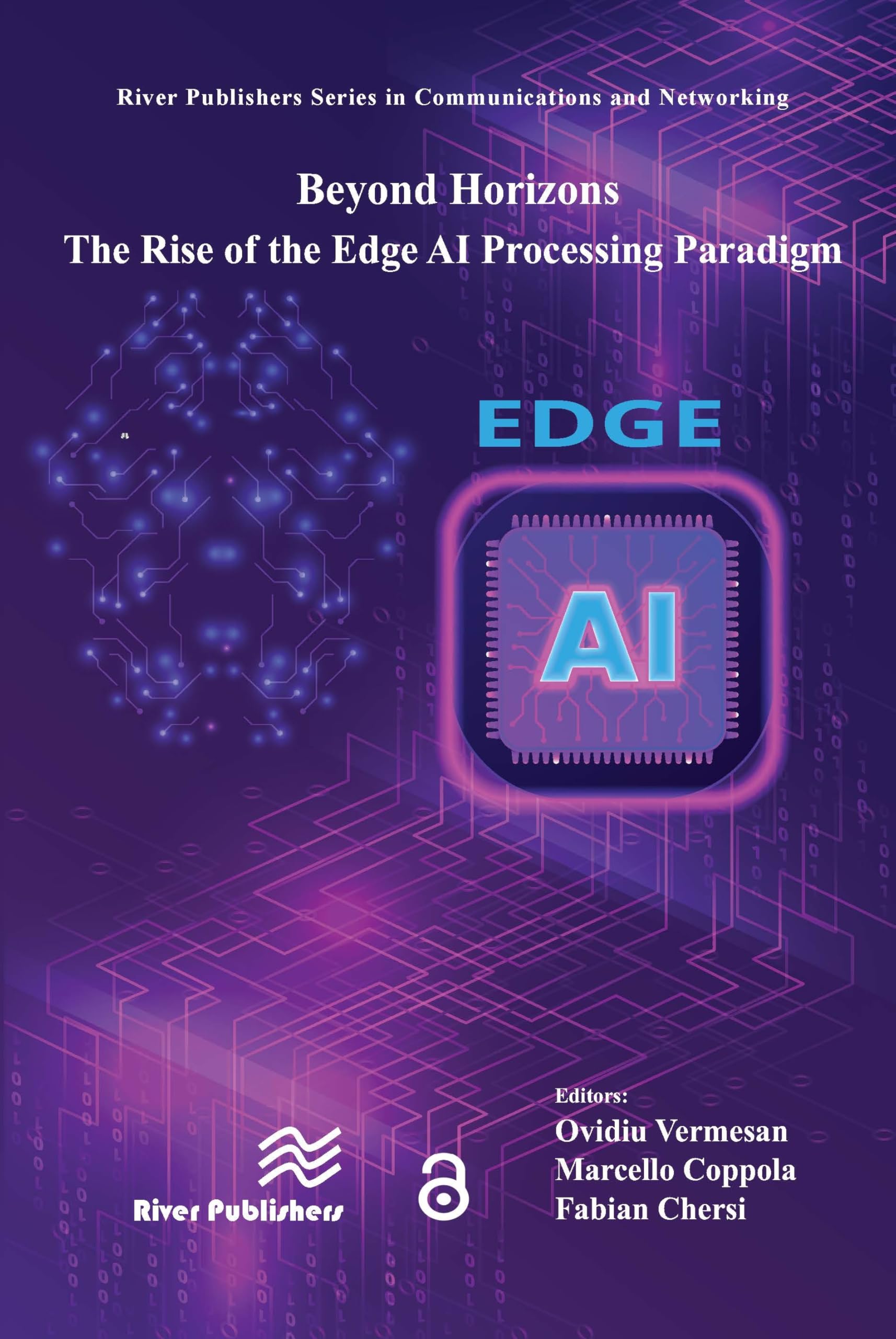 Beyond Horizons – The Rise of the Edge AI Processing Paradigm (River Publishers Series in Communications and Networking)