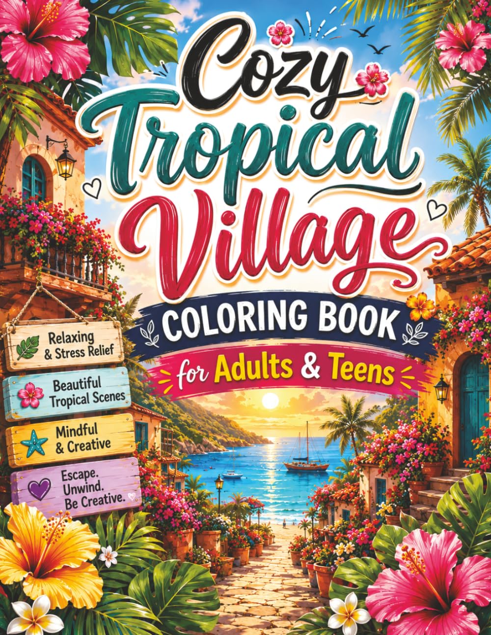 Cozy Tropical Village: A Relaxing Colouring Book of Village Life