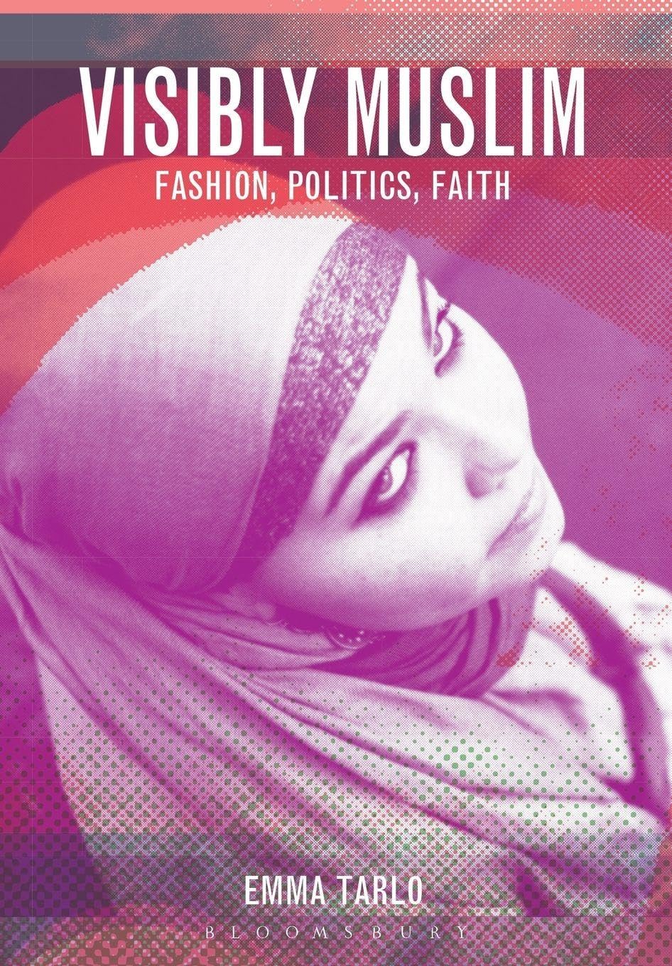 Buy Visibly Muslim: Fashion, Politics, Faith — BookShops.in