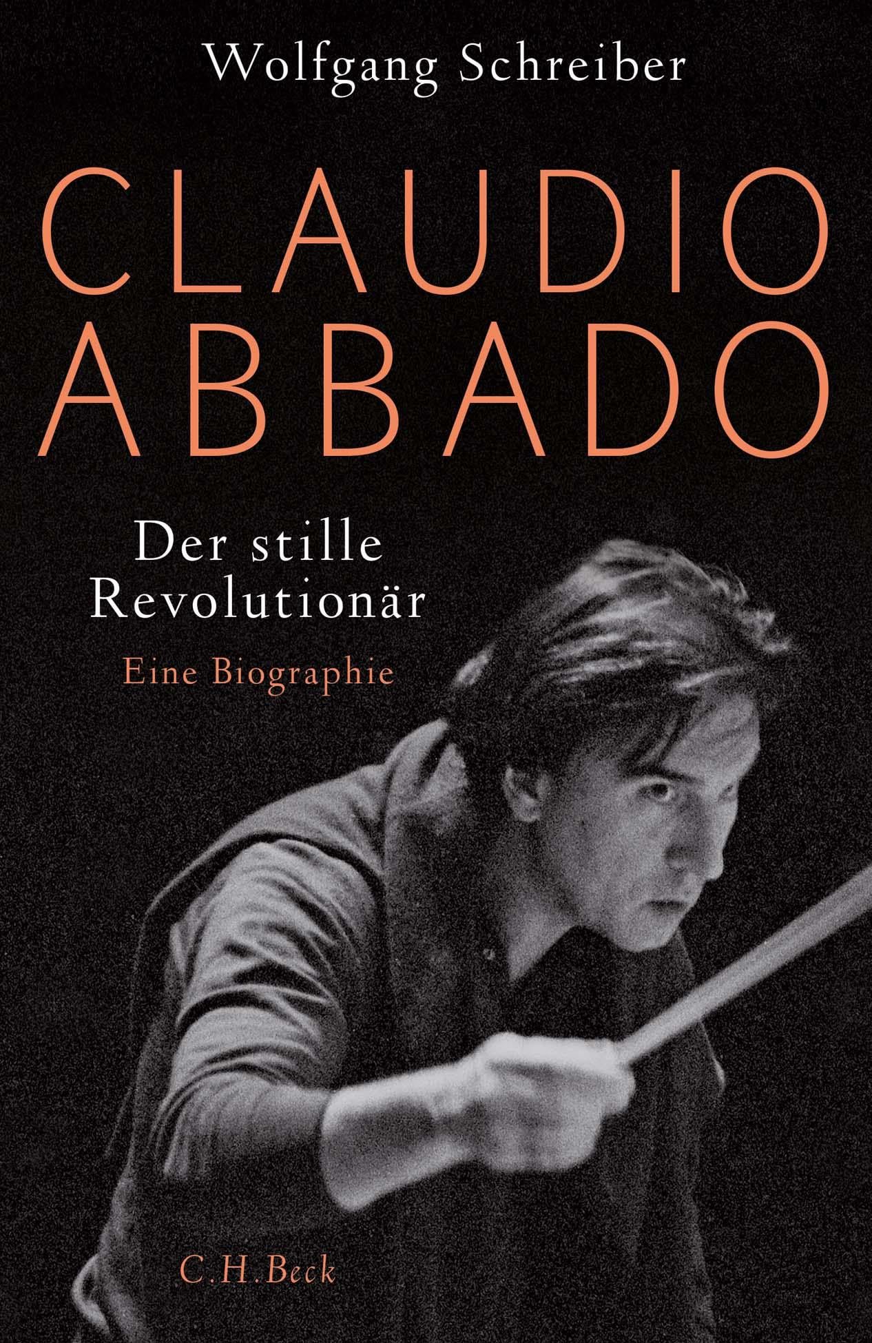 Claudio Abbado: Der stille Revolutionär / Eine Biographie