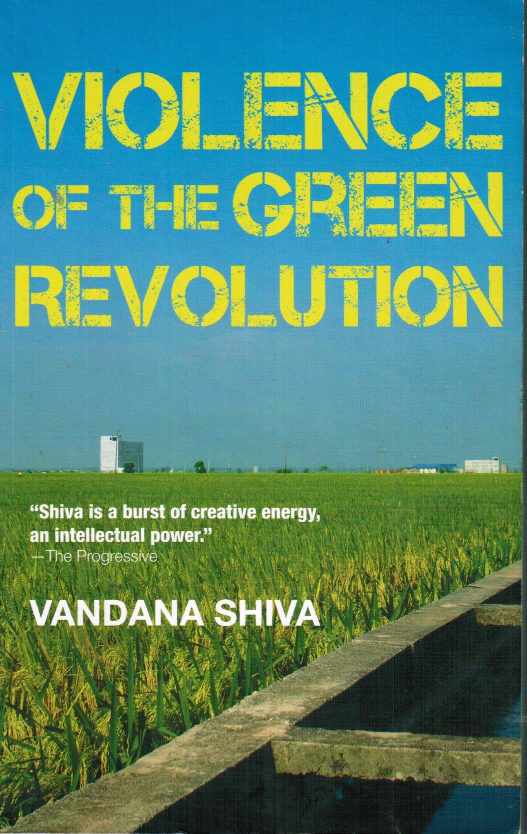 Violence of the Green Revolution: Justice, Sustainability & Peace
