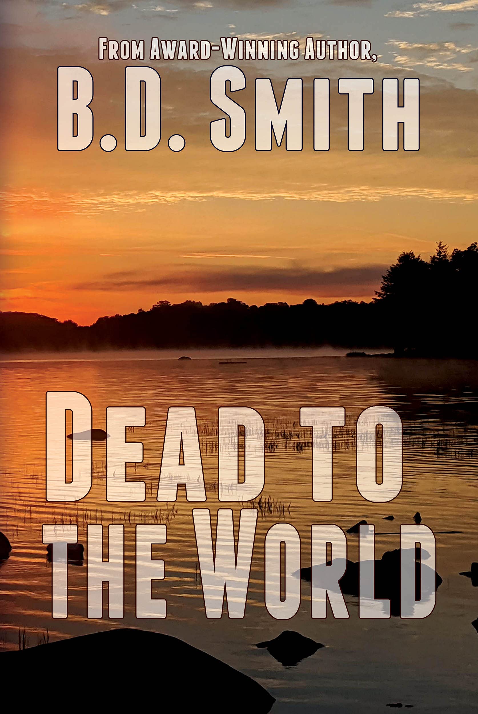 Dead to the World: A Fast-Paced Murder Thriller: 3 (Doug Bateman Thrillers)