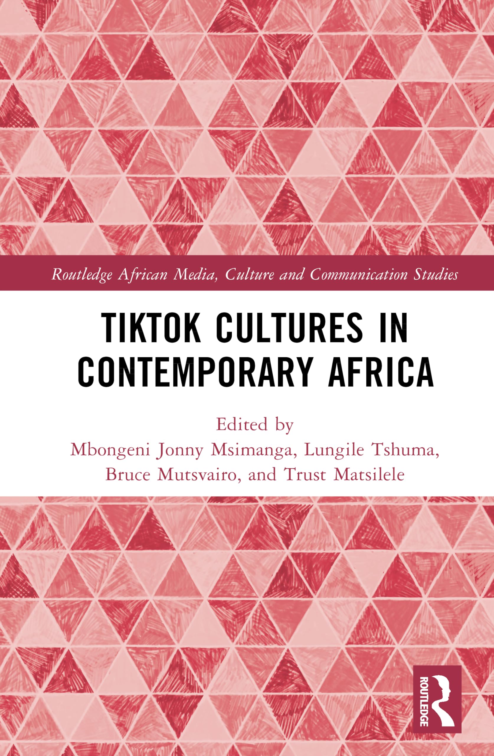 TikTok Cultures in Contemporary Africa (Routledge African Media, Culture and Communication Studies)