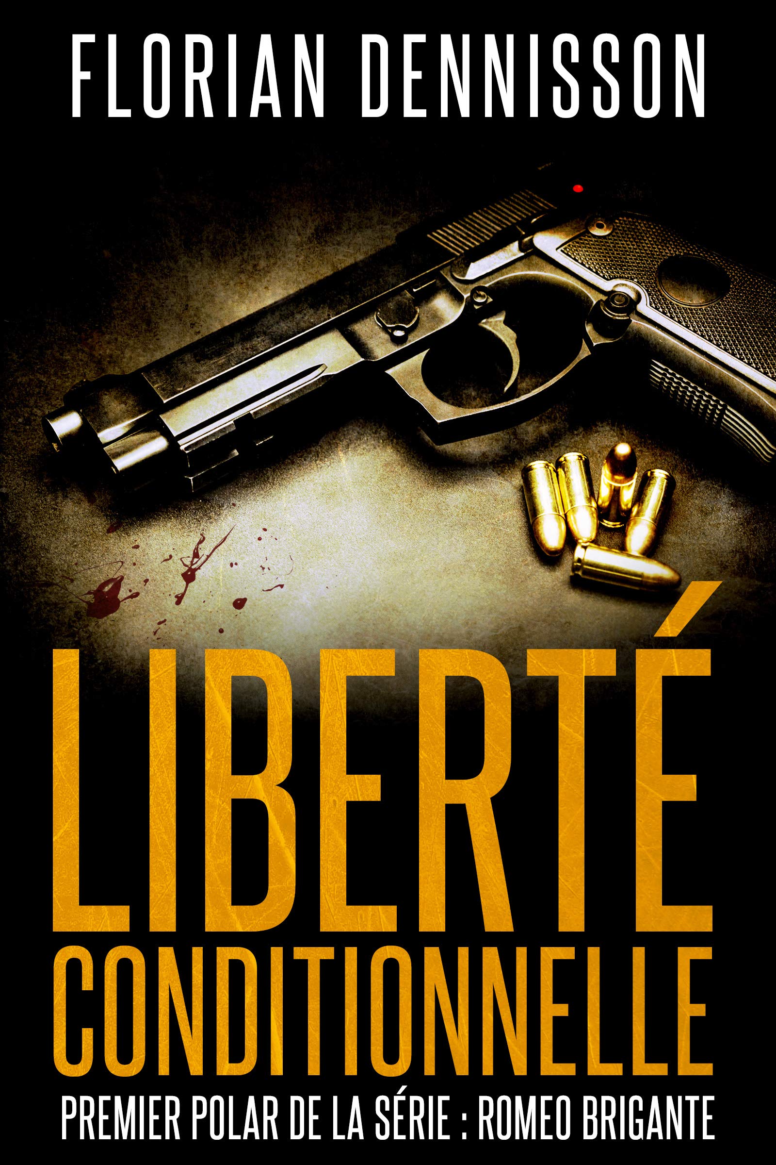 Liberté conditionnelle (polar): la série suspense Romeo Brigante, t.1 (Romeo Brigante, série polar & suspense)