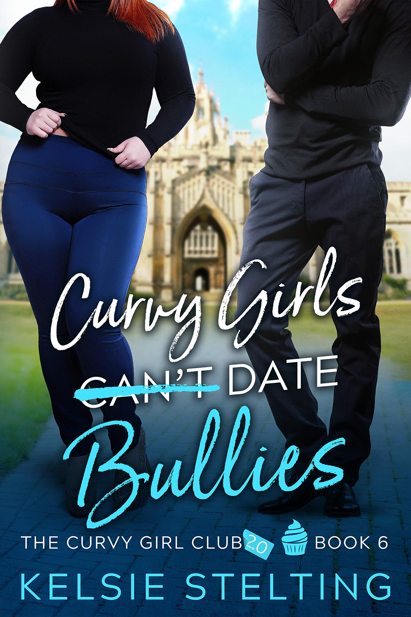 Curvy Girls Can't Date Bullies (The Curvy Girl Club® Book 6)