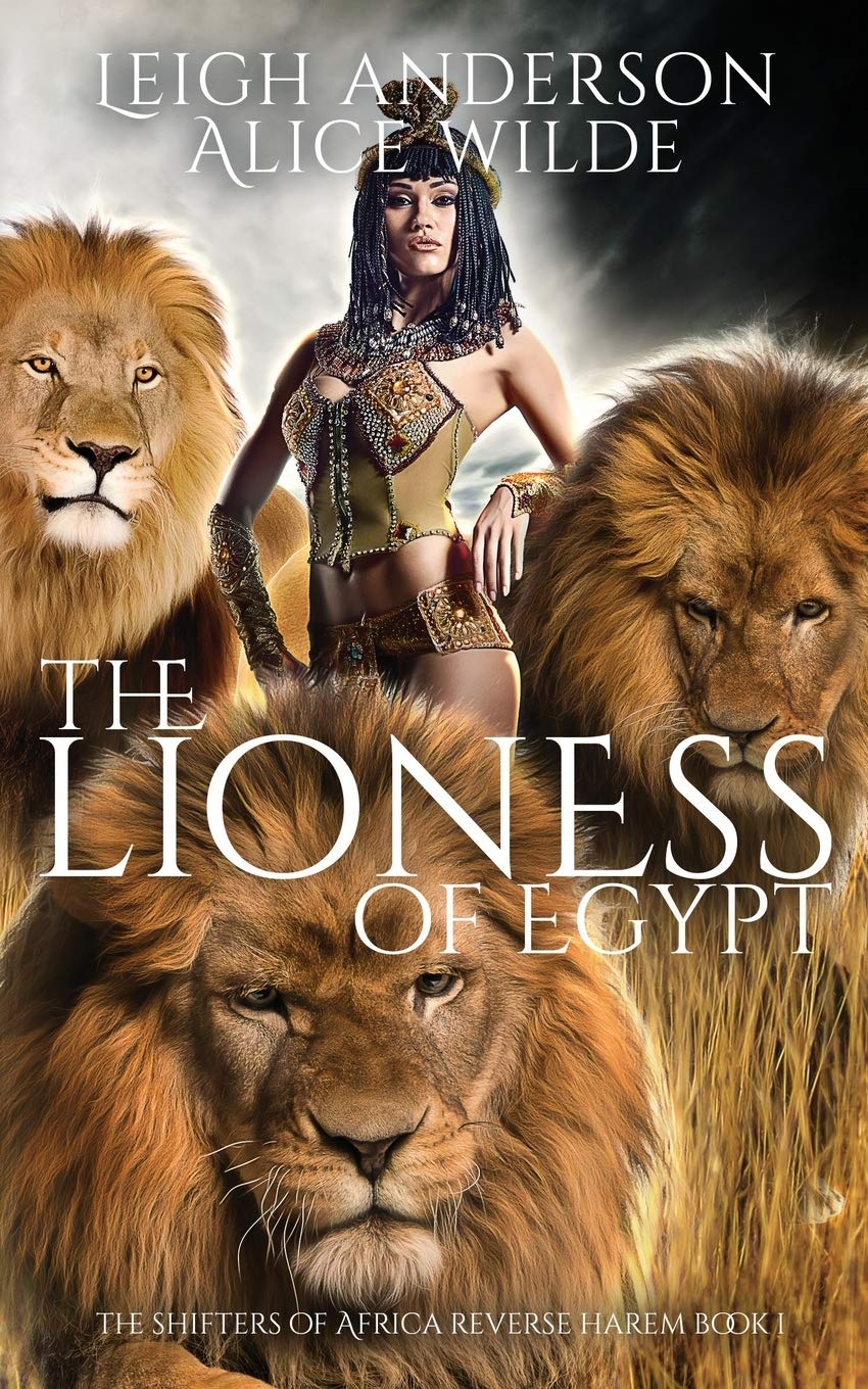 The Lioness of Egypt: A Reverse Harem Historical Fantasy Romance: 1 (The Shifters of Africa)