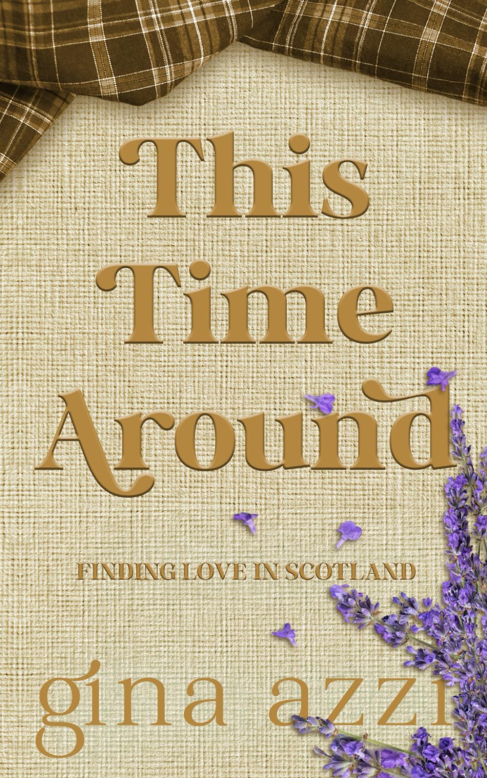 This Time Around: A Second Chance Romance: 2 (Finding Love in Scotland)