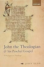 John the Theologian and his Paschal Gospel: A Prologue to Theology