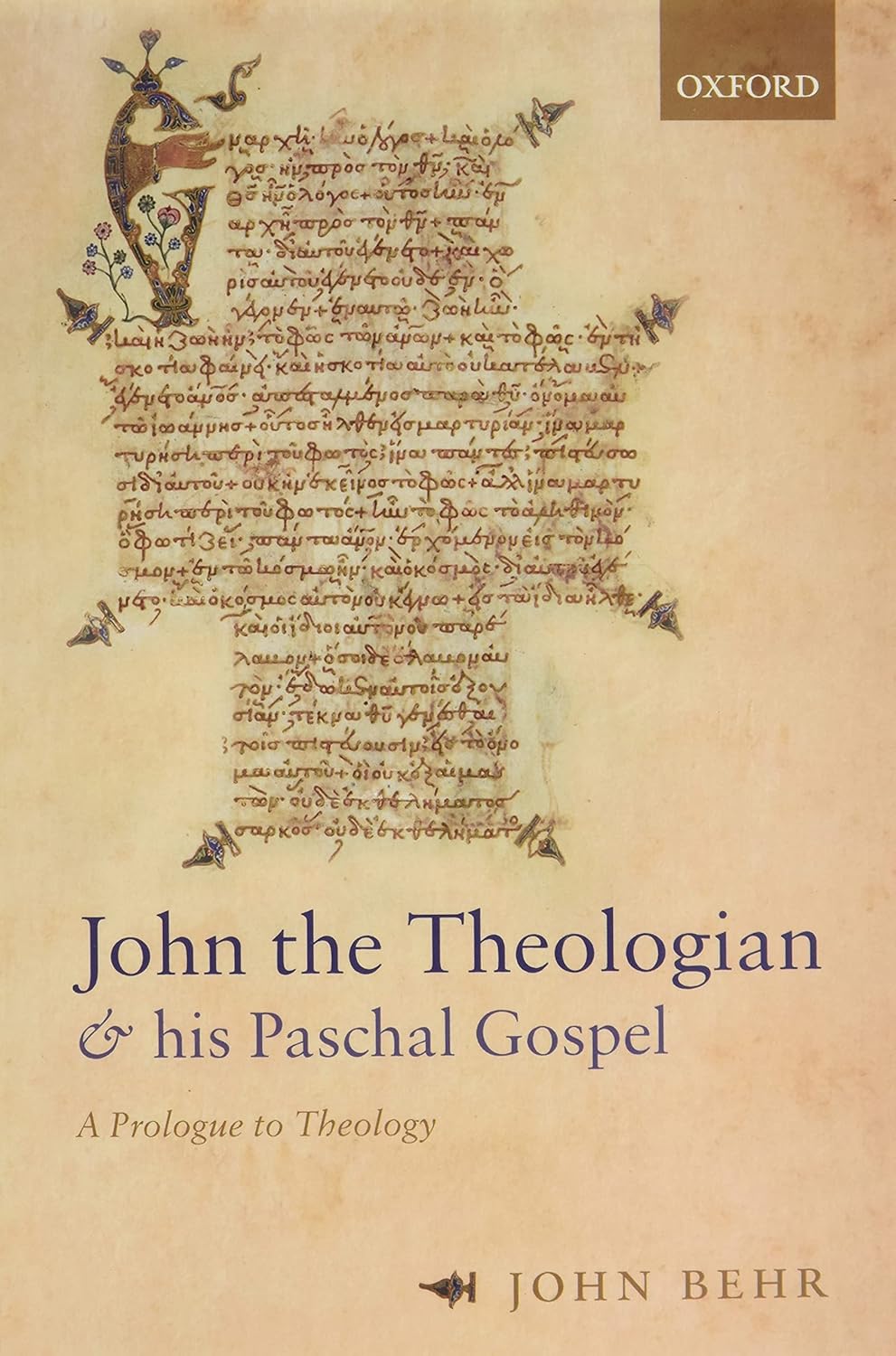 John the Theologian and his Paschal Gospel: A Prologue to Theology