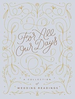 For All Our Days: A Collection of Wedding Readings