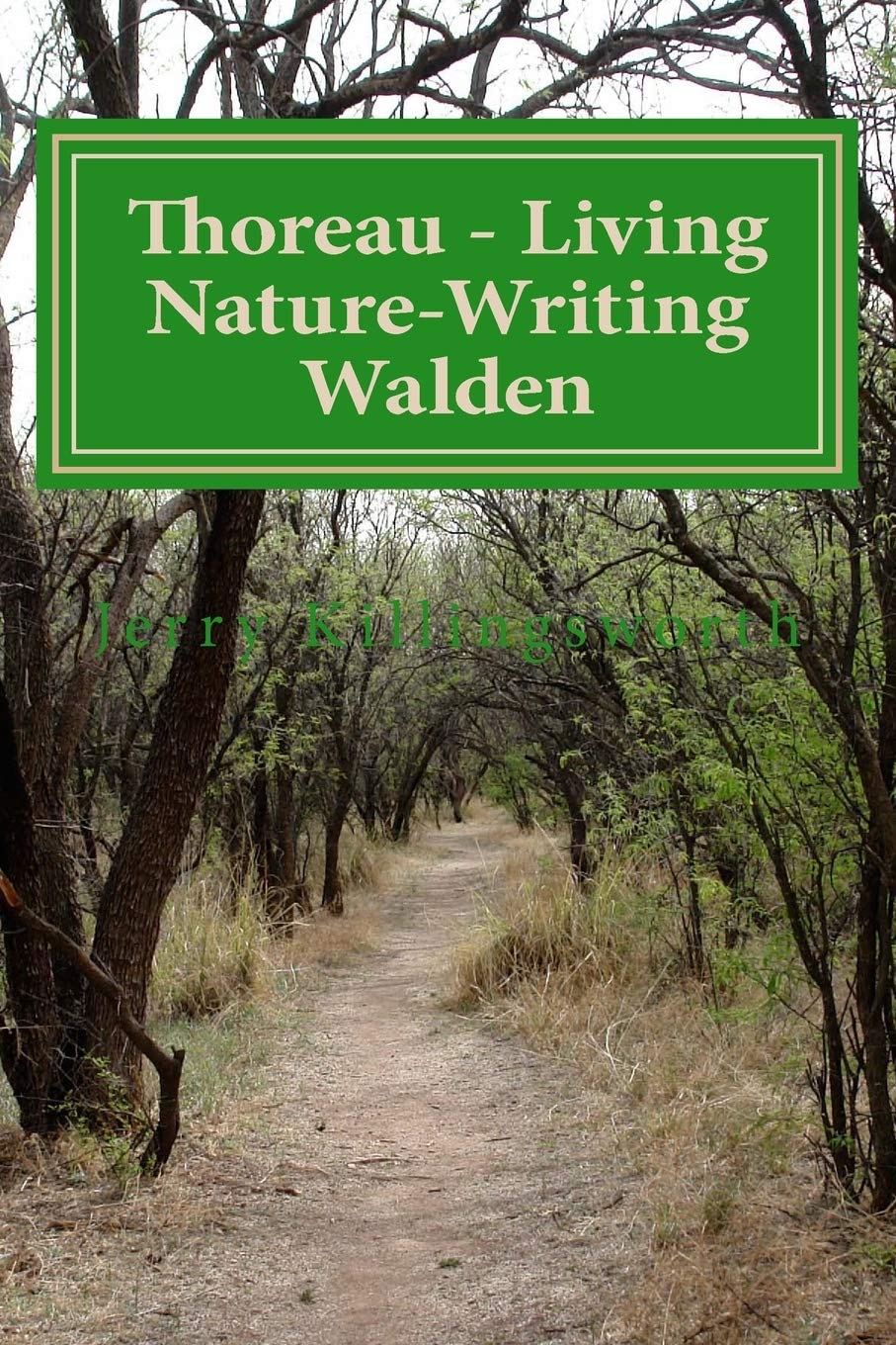 Thoreau - Living Nature-Writing Walden: Life in the Woods