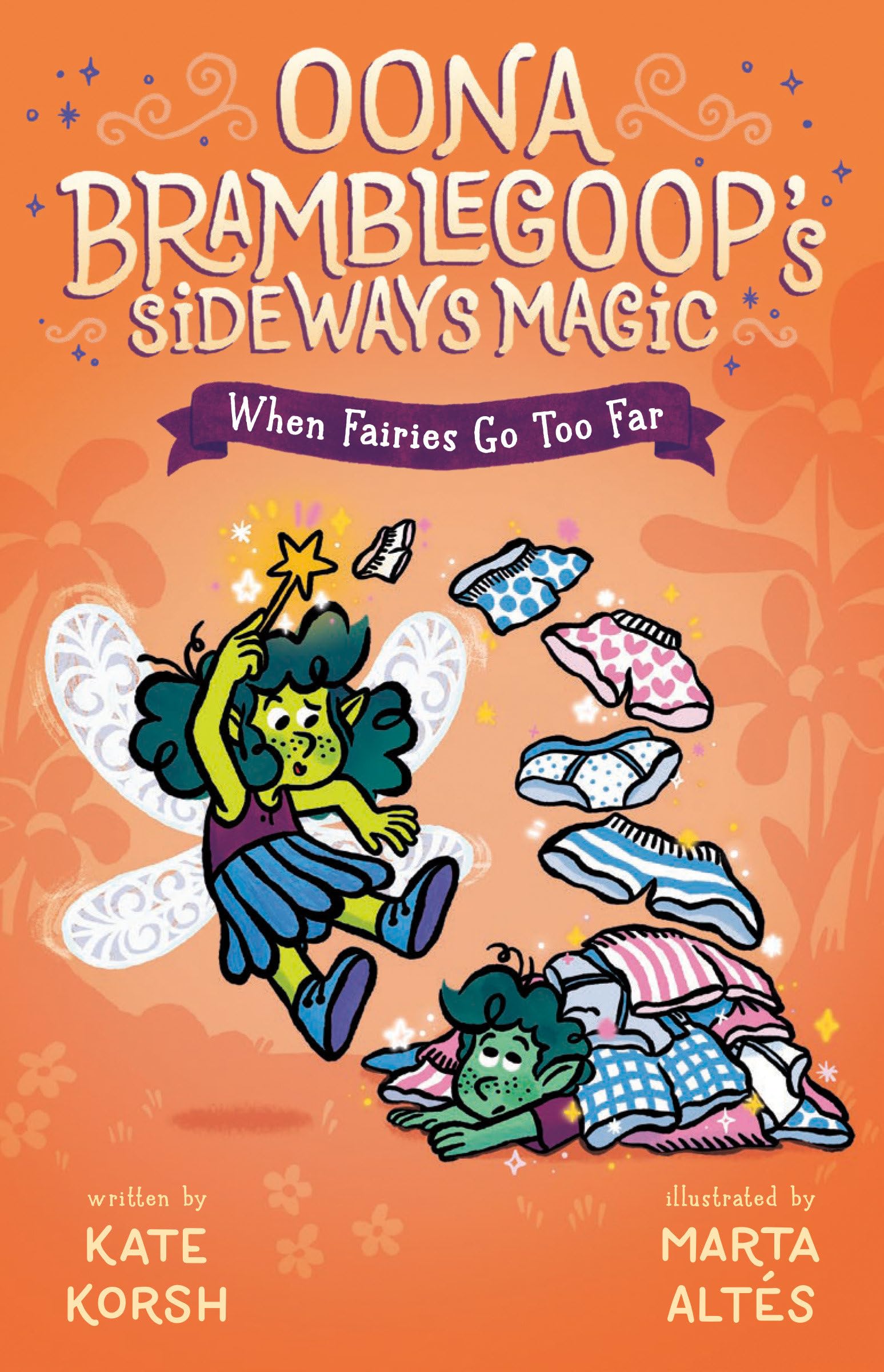 When Fairies Go Too Far: 4 (Oona Bramblegoop's Sideways Magic)