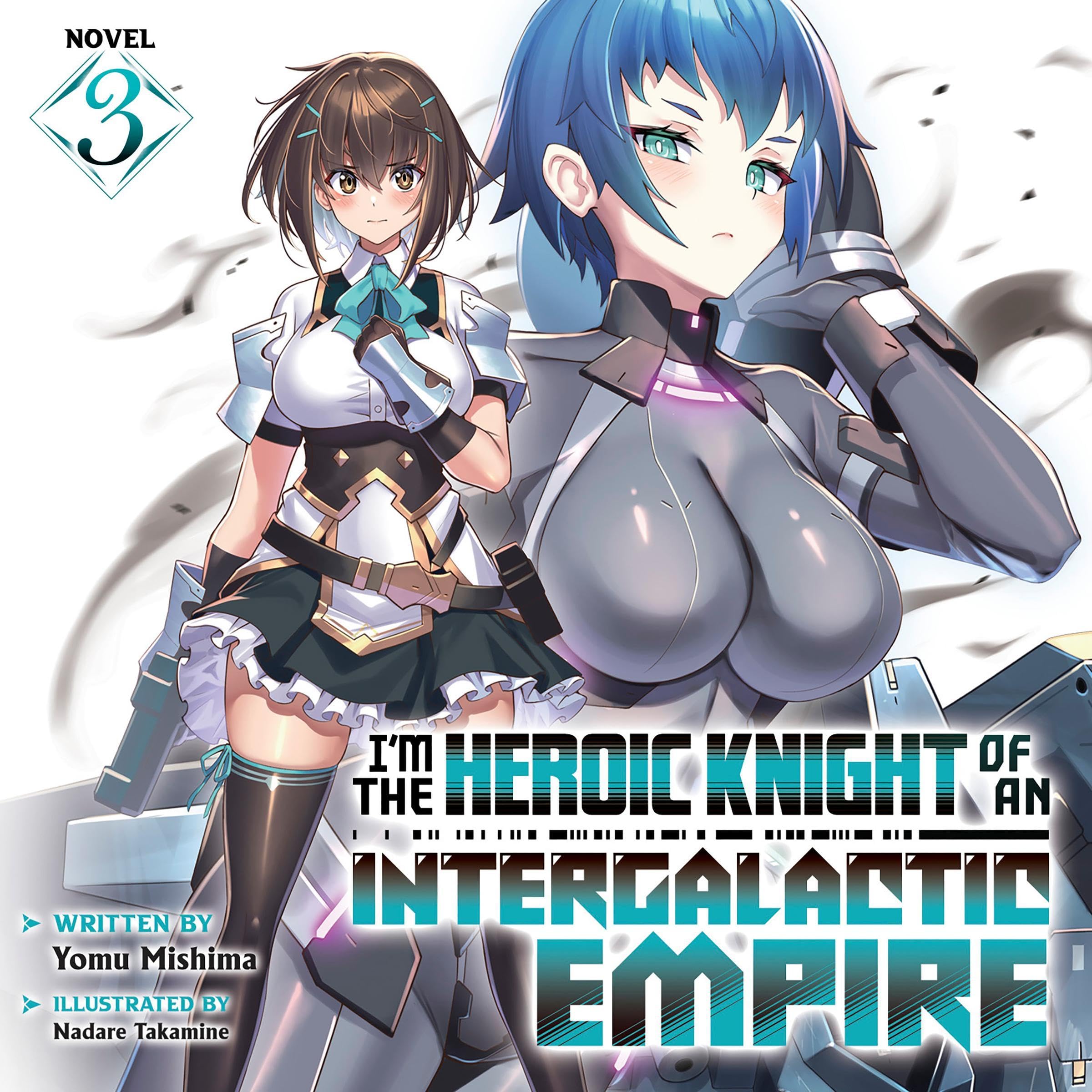 I'm the Heroic Knight of an Intergalactic Empire!, Vol. 3