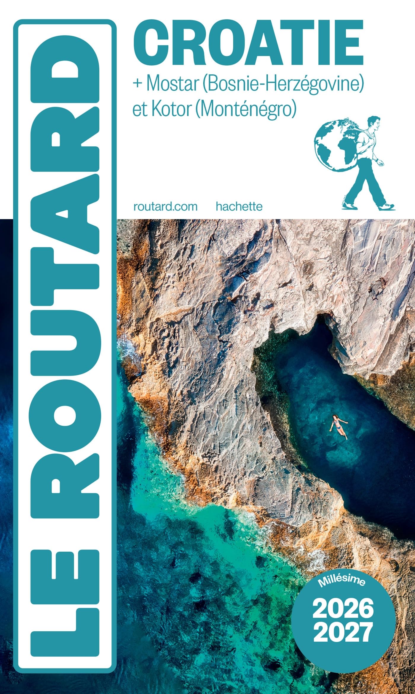 Guide du Routard Croatie 2026/27: + Mostar (Bosnie-Herzégovine) et Kotor (Monténégro)