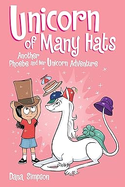 UNICORN OF MANY HATS (PHOEBE AND HER UNICORN SERIES BOOK 7)