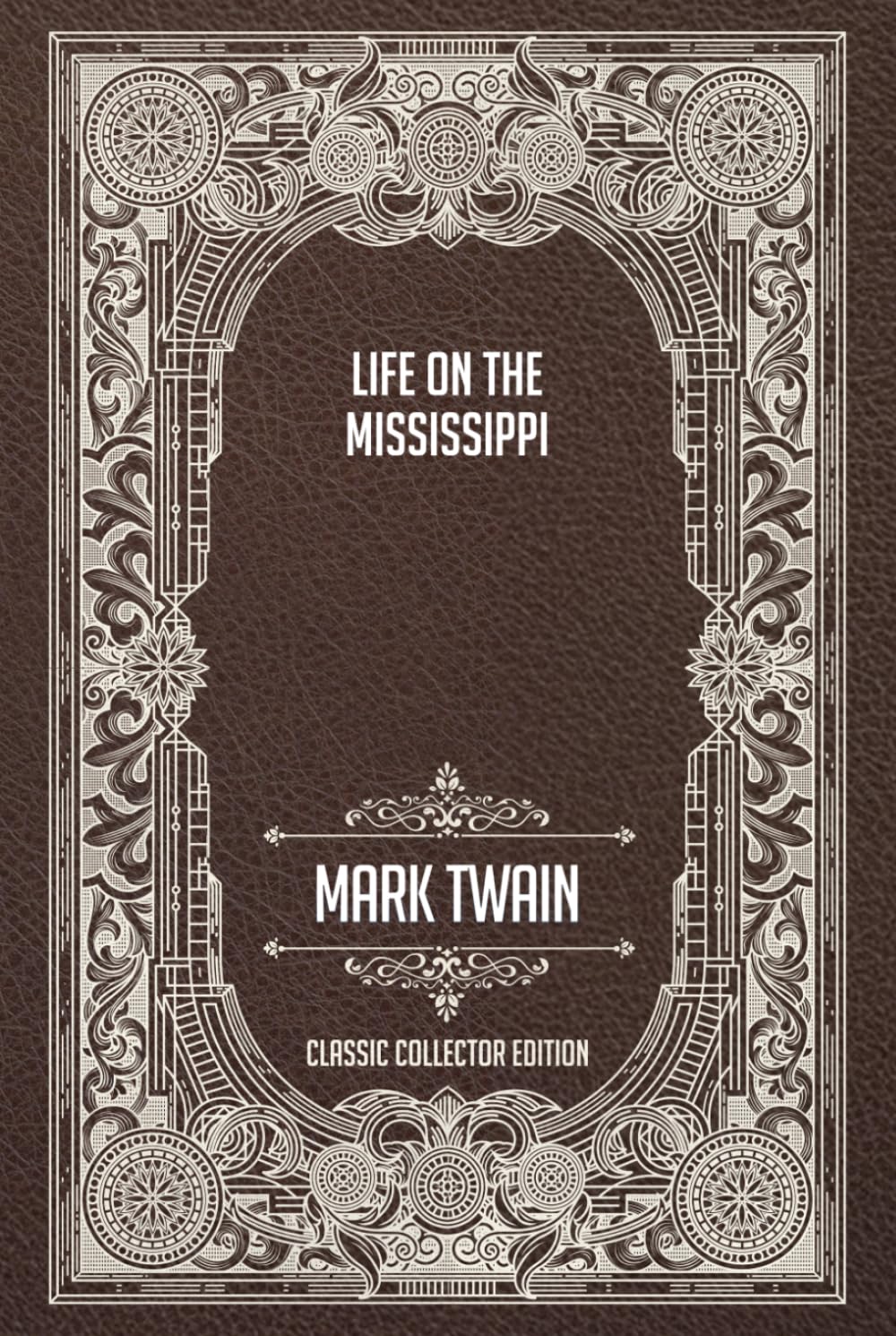 Life On the Mississippi - Classic Collector Edition (Annotated)