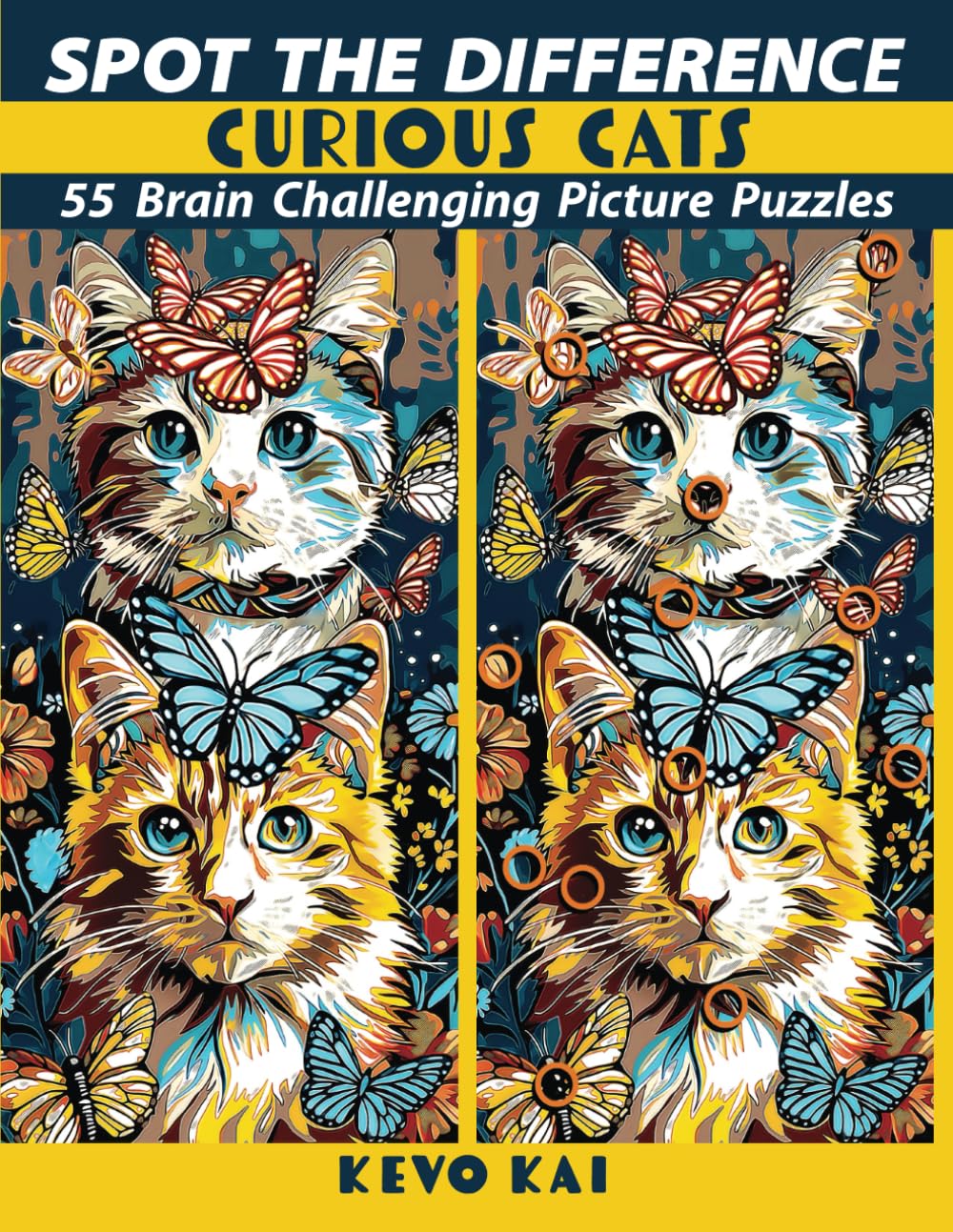 Spot the Difference: CURIOUS CATS –– 55 Brain Challenging Picture Puzzles –– Over 600 Fun Hidden Differences to Seek & Find (LARGE PRINT)
