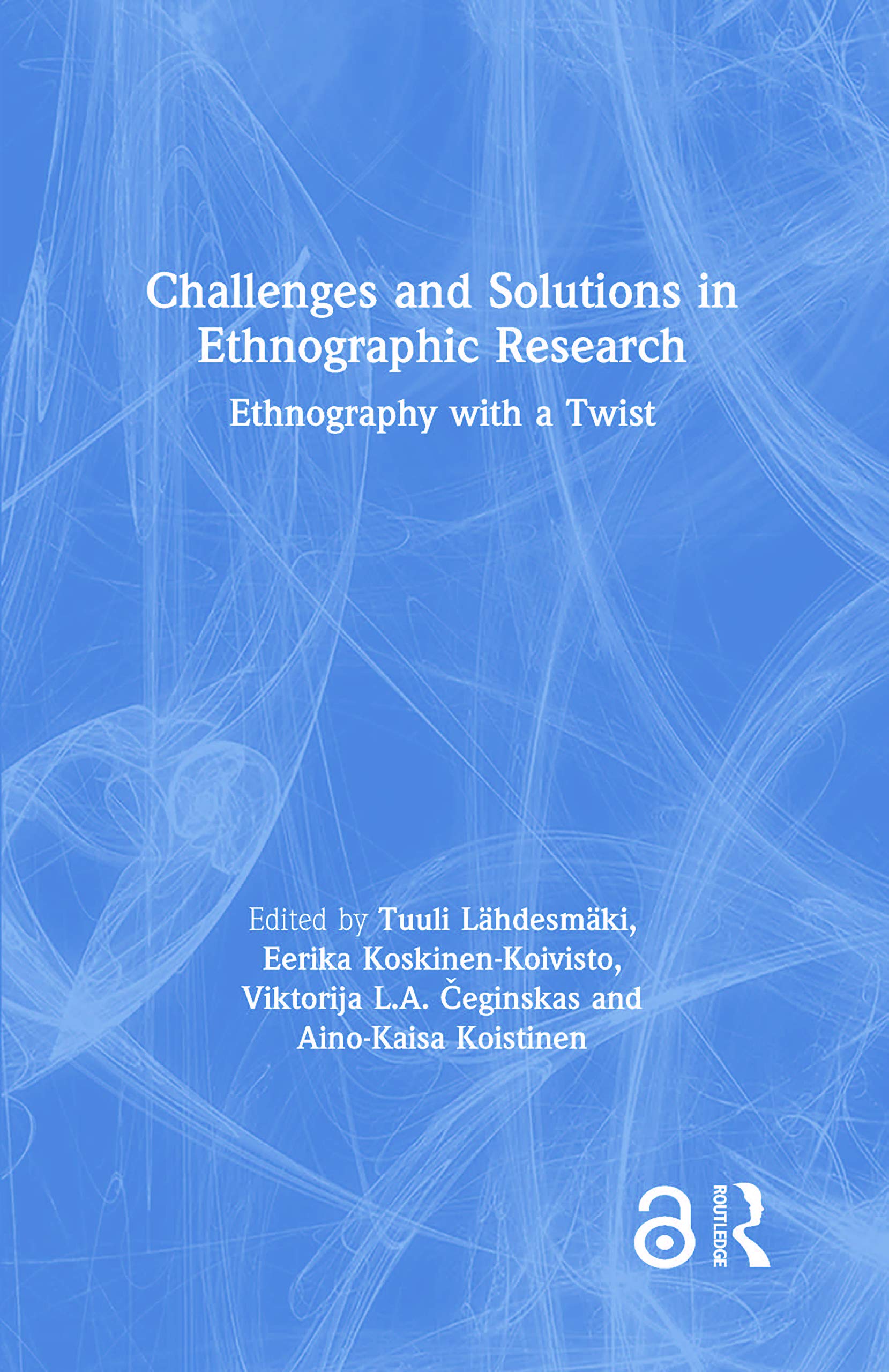 Challenges and Solutions in Ethnographic Research: Ethnography With a Twist