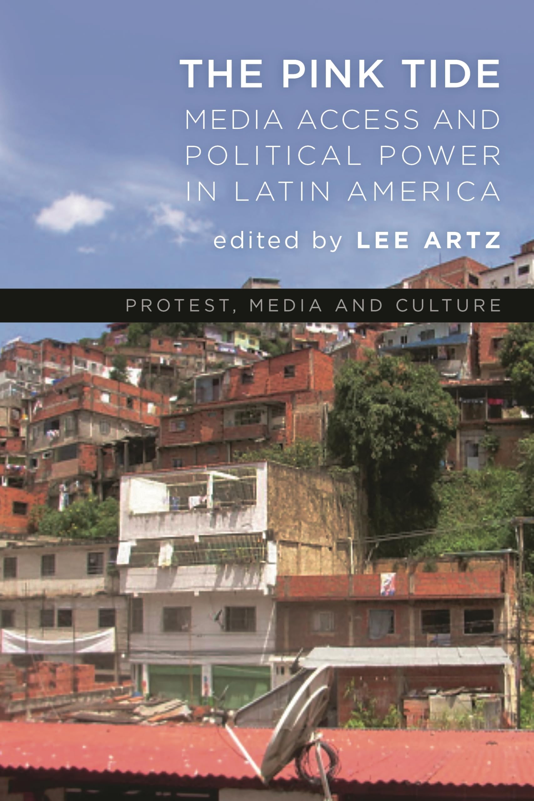 Buy The Pink Tide: Media Access and Political Power in Latin America (Protest, Media and Culture) — BookShops.in
