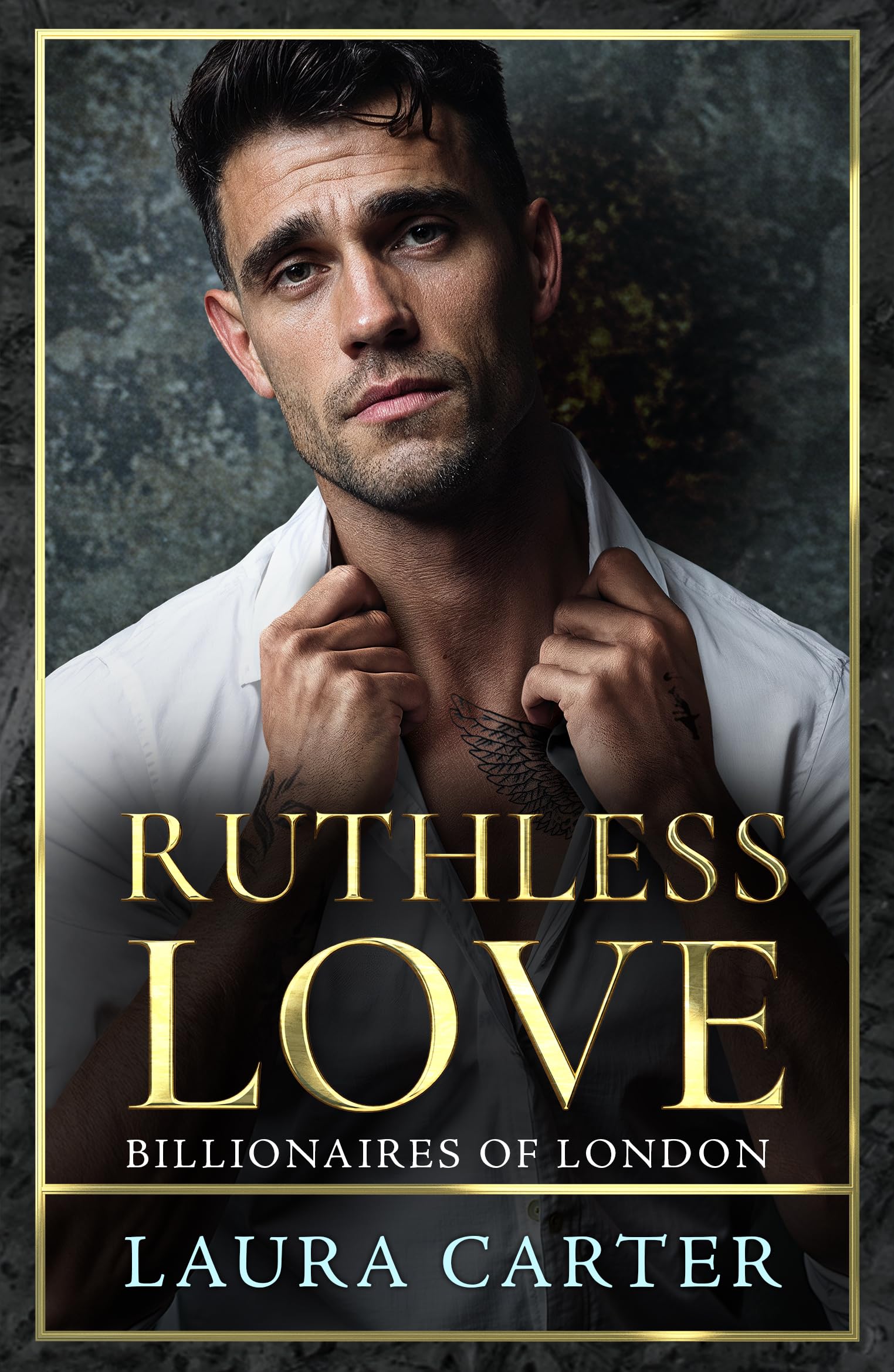 Ruthless Love: A wickedly tempting dark billionaire romance, perfect for fans of Sadie Kincaid and Sylvia Day (Billionaires of London Book 1) (English Edition)