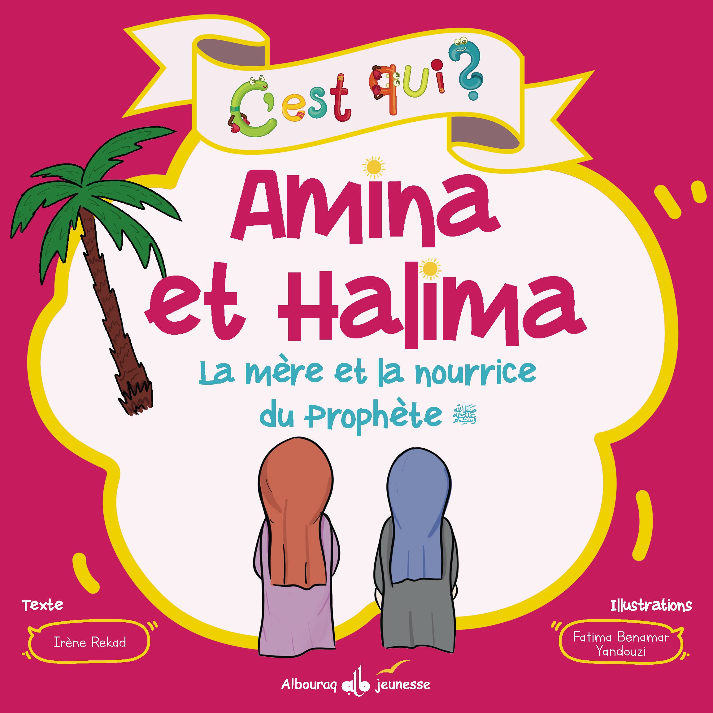 C'EST QUI AMINA ET HALIMA ? -: la mère et la nourrice du Prophète