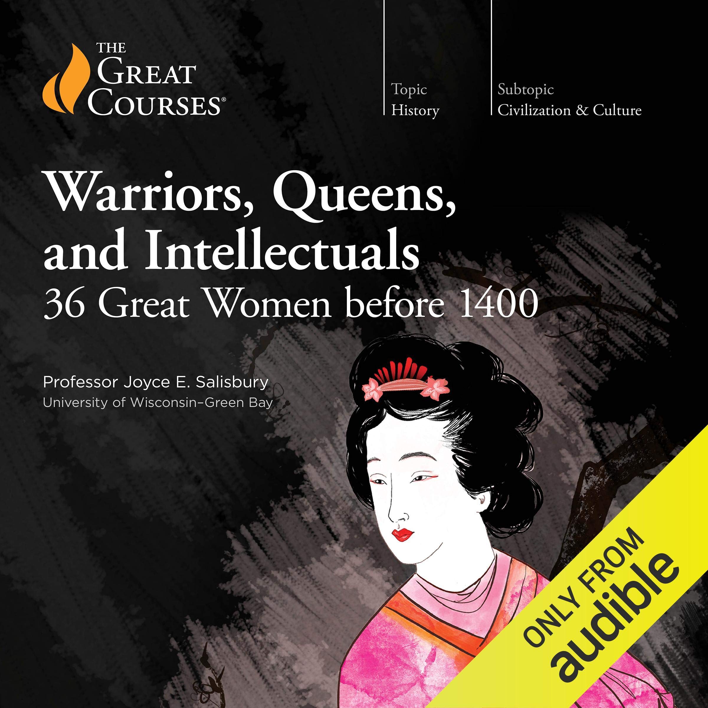 Cover art for Warriors, Queens, and Intellectuals: 36 Great Women Before 1400
