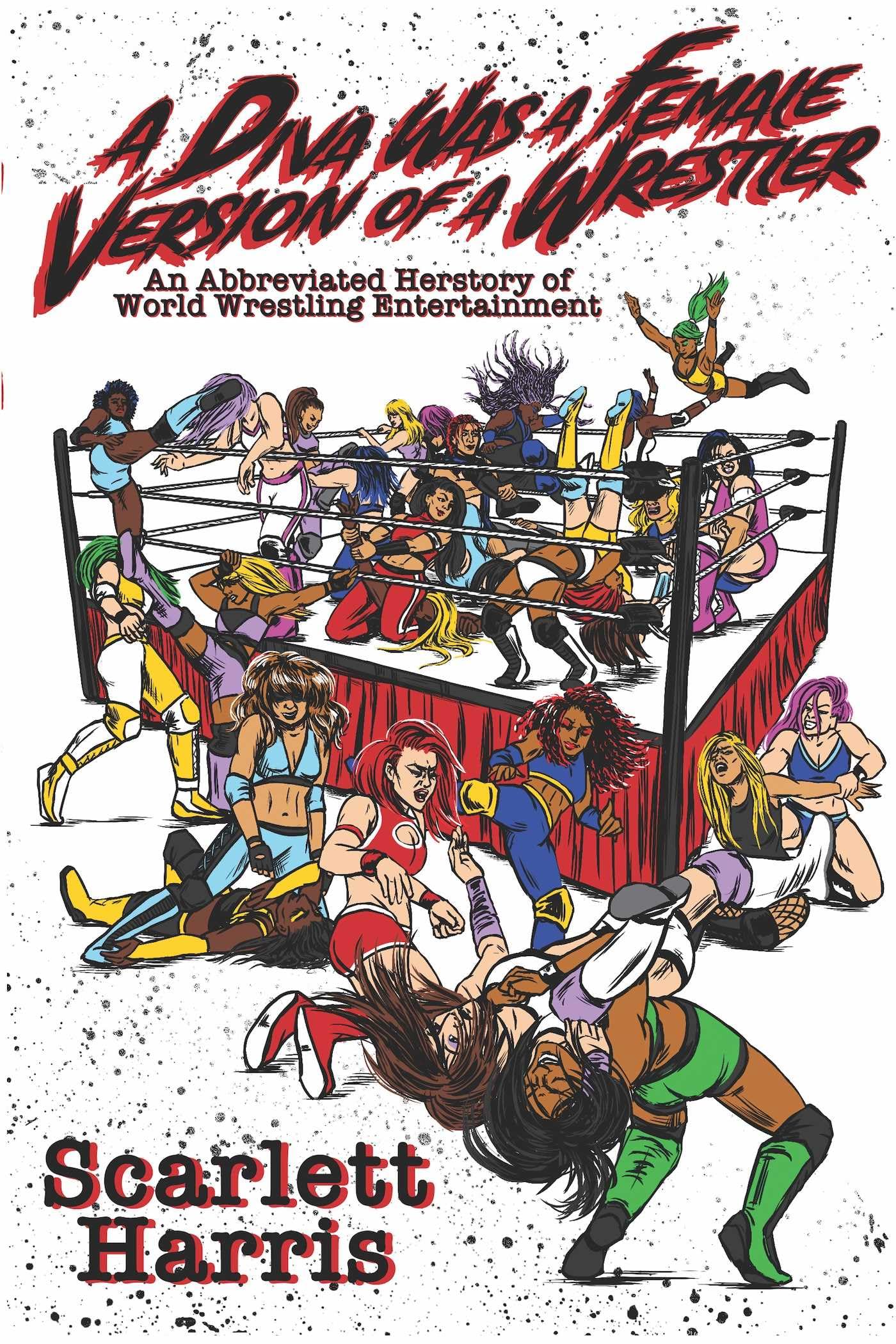 A Diva Was a Female Version of a Wrestler Paperback – 2 March 2021