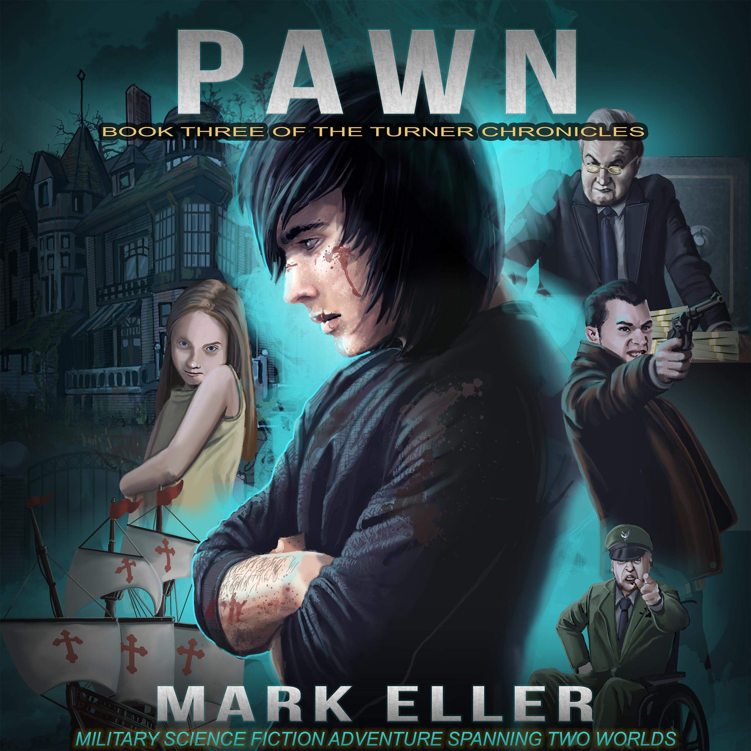 Cover art for Pawn: A Military Science Fiction Adventure Spanning Two Worlds (The Turner Chronicles, Book 3)